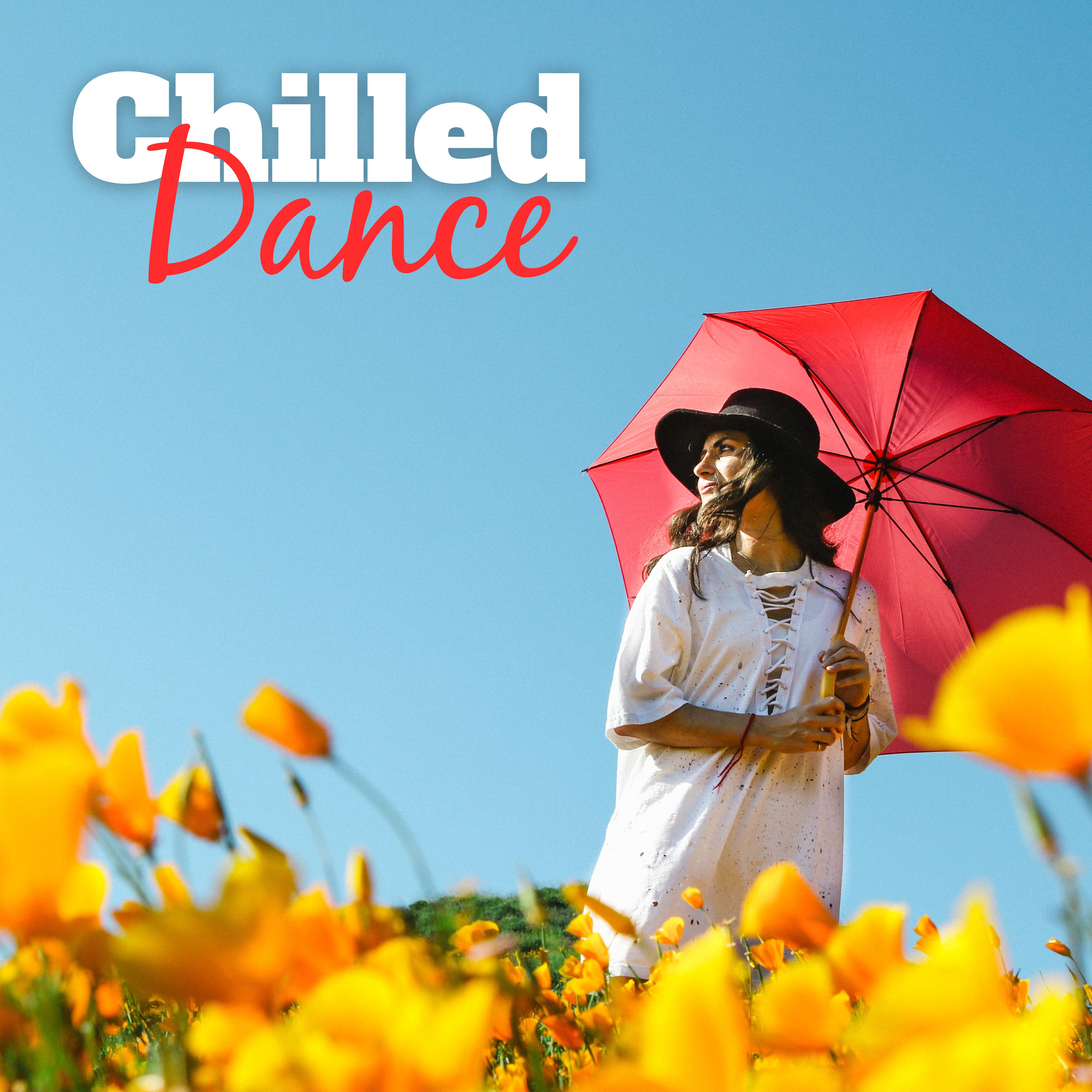 Chilled Dance  Calming Chill Out Music, Soft Sounds for Dance, Beach Dancefloor, Summer Vibes