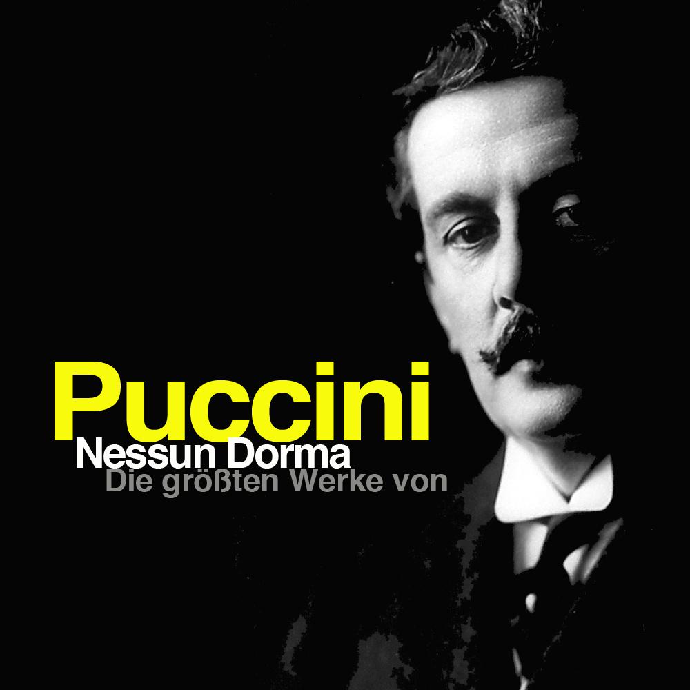 Nessun Dorma: Die gr ten Werke von Giacomo Puccini