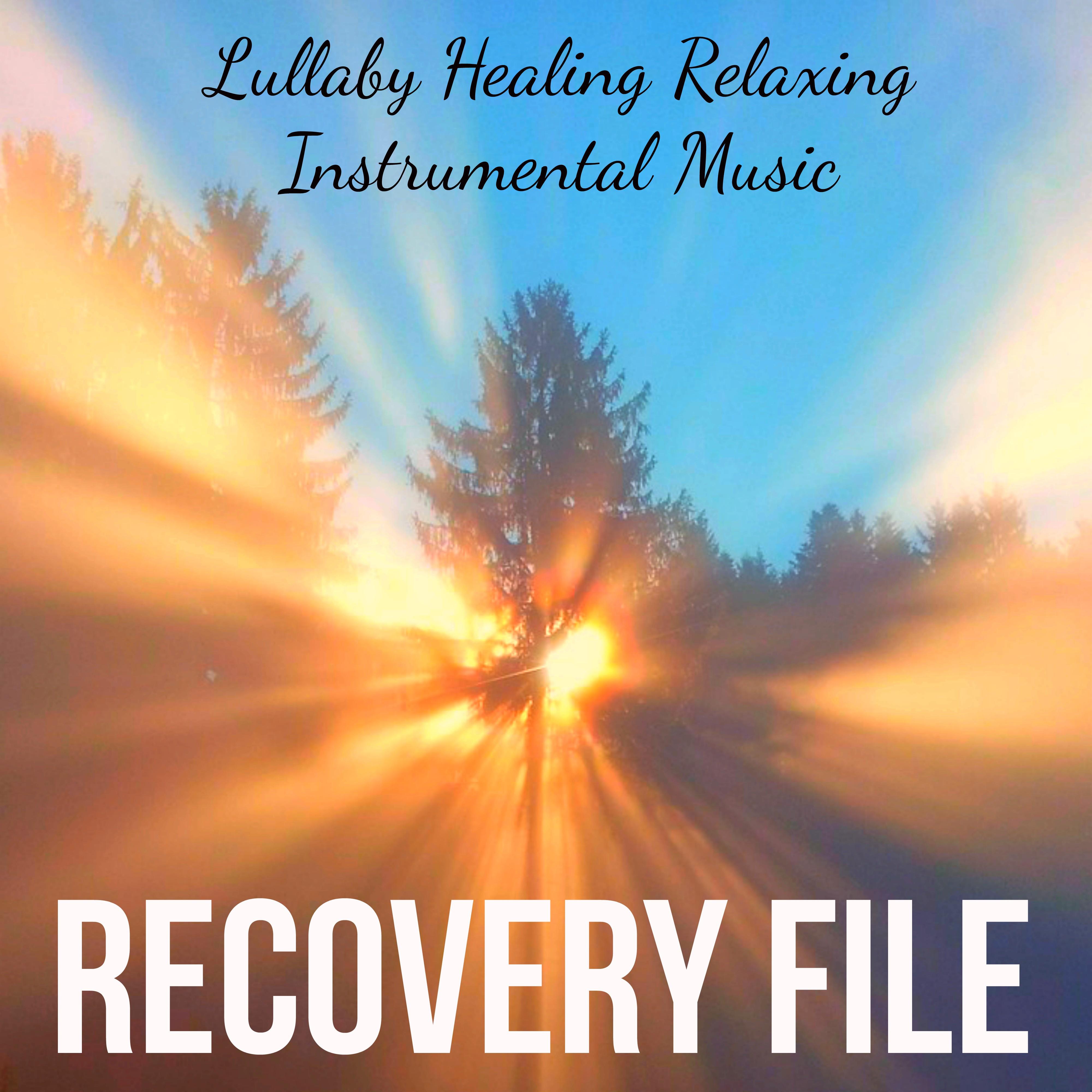 Recovery File - Lullaby Healing Relaxing Instrumental Music for Natural Therapy Sleep Cycle Yoga Exercises with Meditative New Age Spiritual Sounds