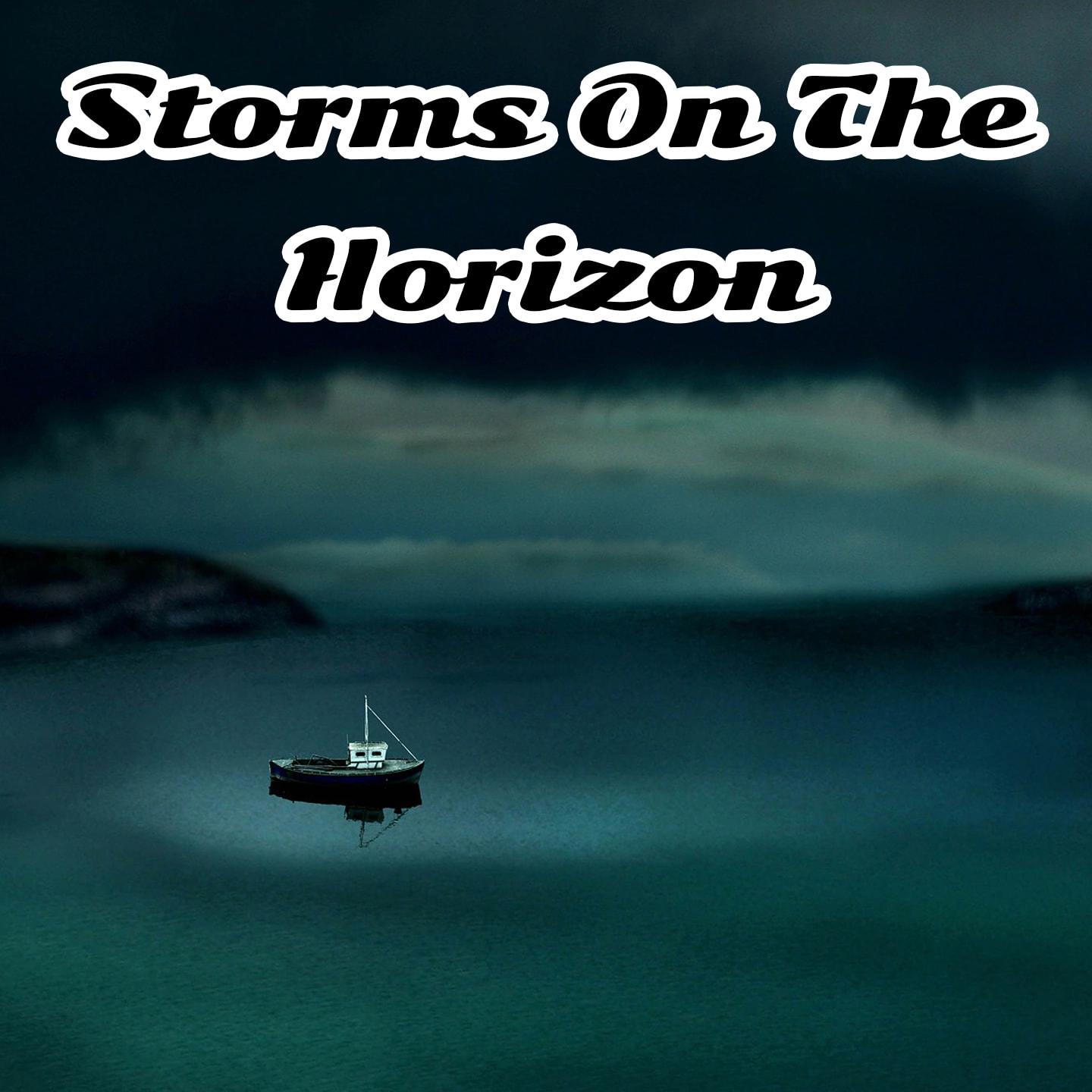 Storms On The Horizon