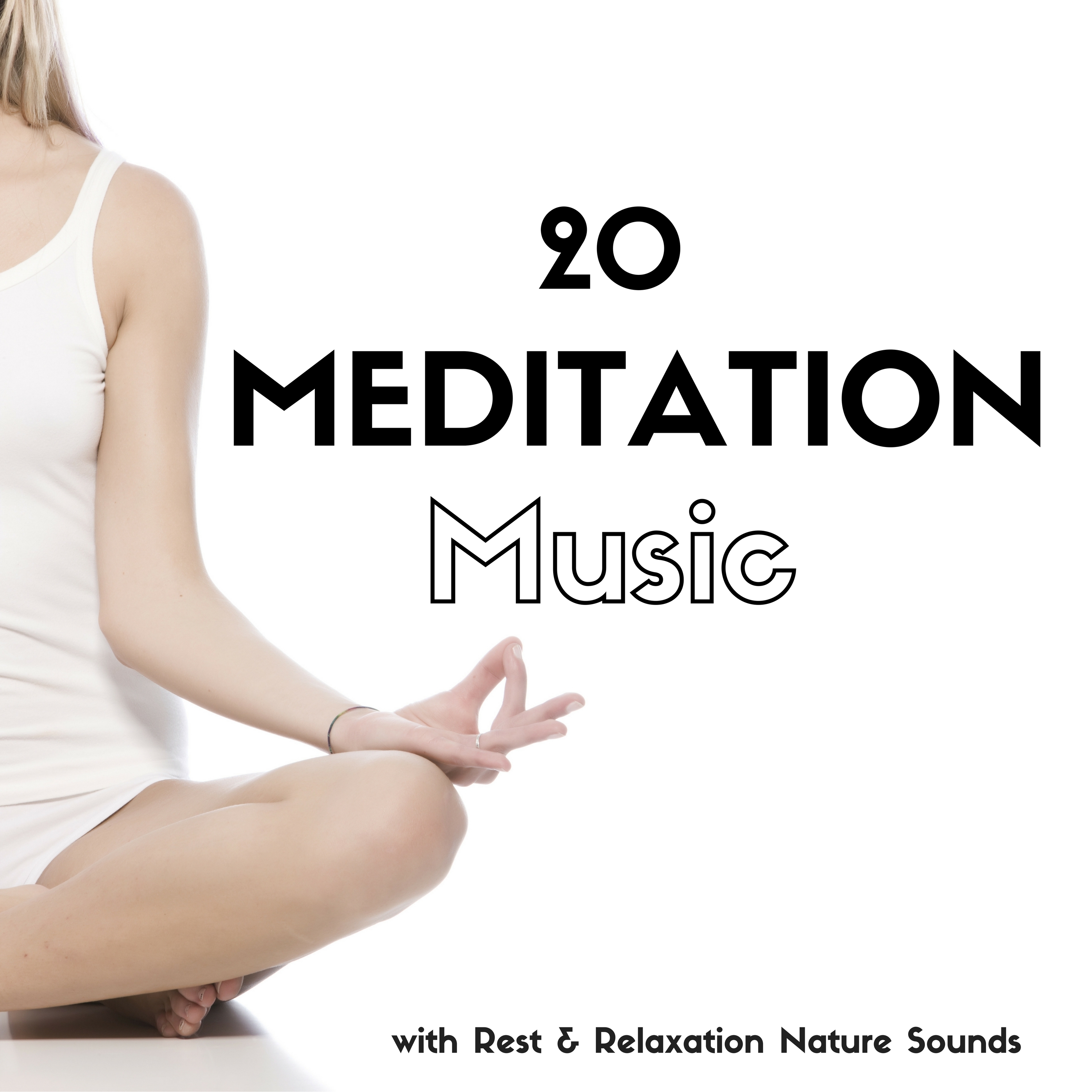 20 Meditation Music with Rest & Relaxation Nature Sounds