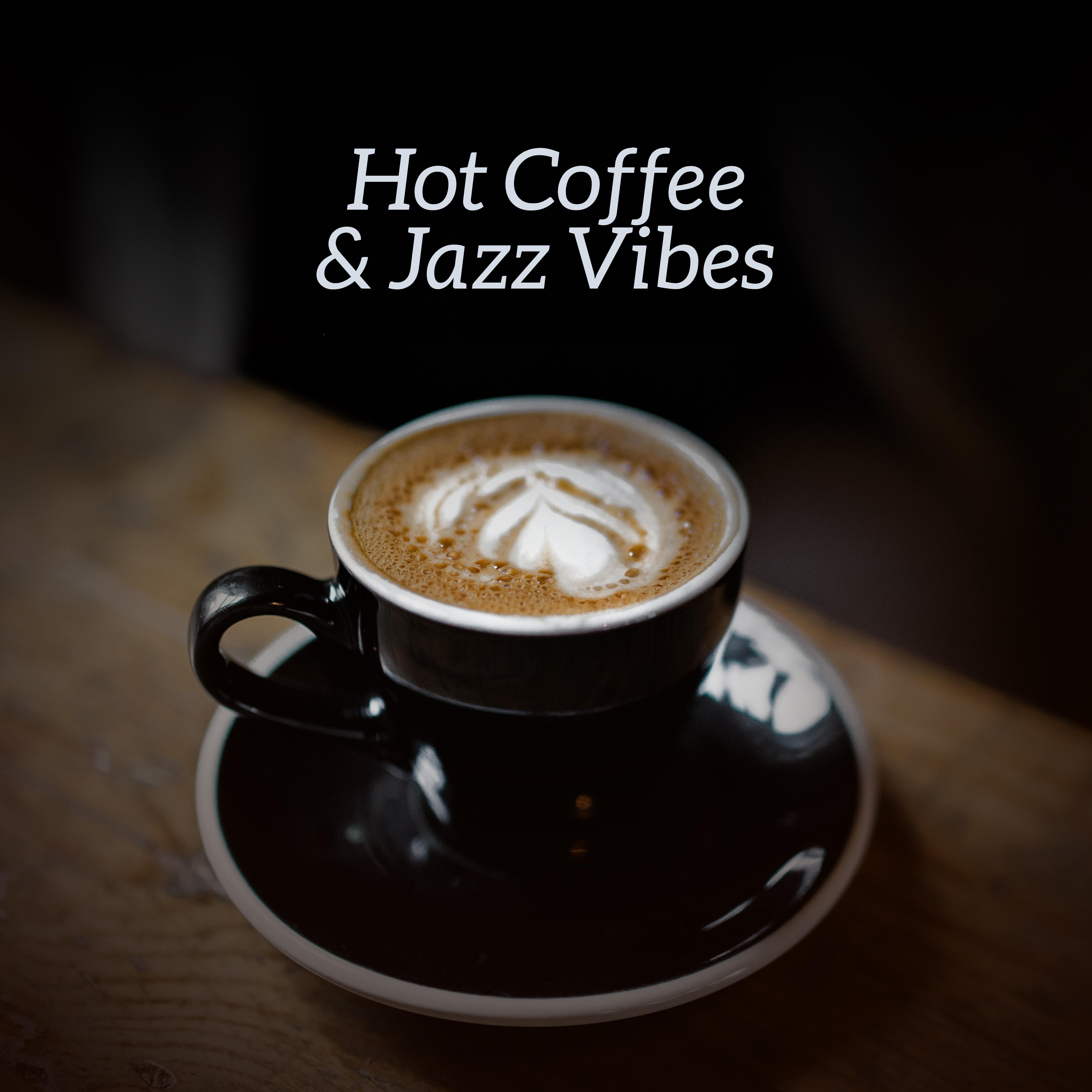 Hot Coffee & Jazz Vibes