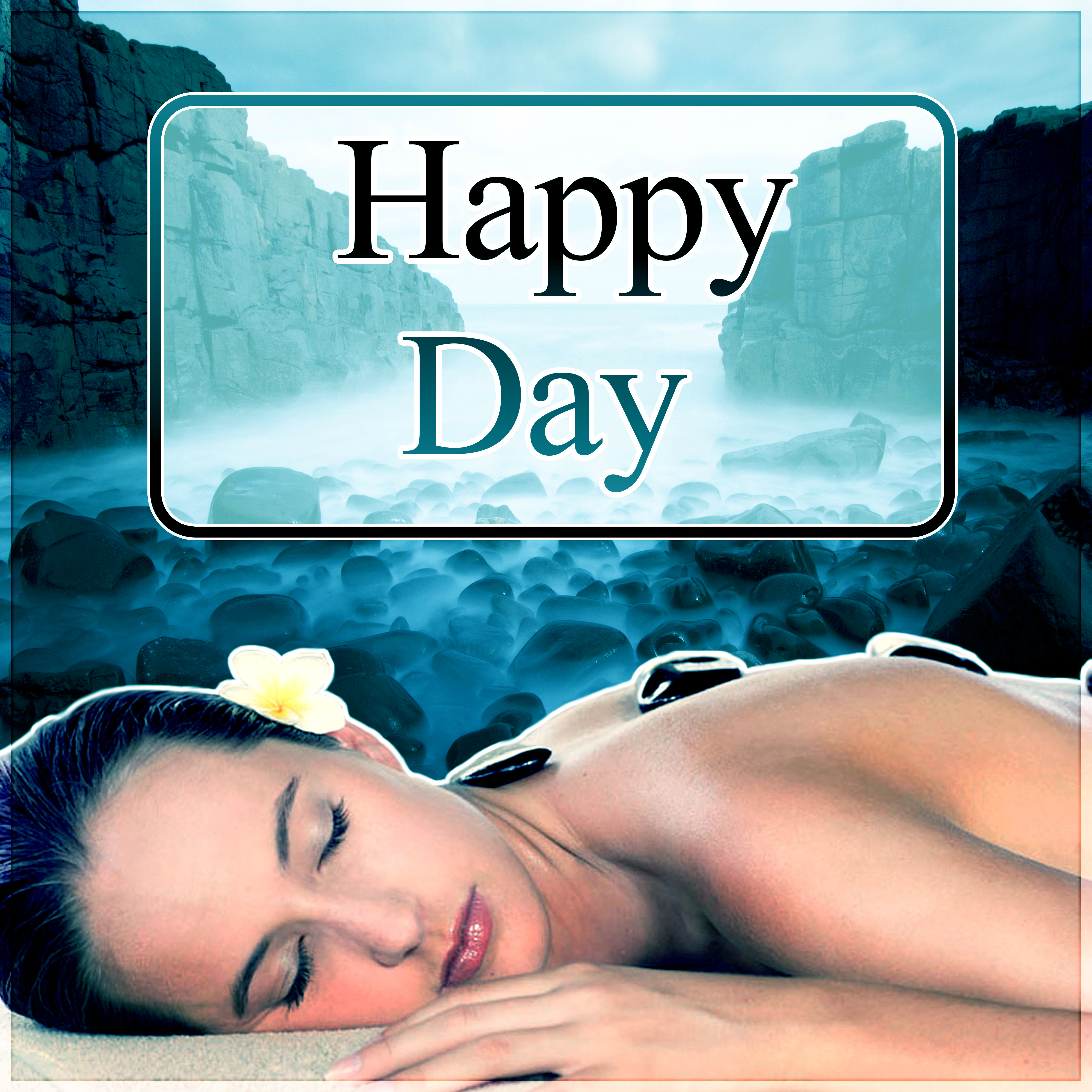 Happy Day - Luxury Spa, Elixir of Life, Relaxing Background Music for Spa the Wellness Center, Natural Music for Healing Through Sound and Touch, Tranquility Spa & Total Relax, Sensitive Massage