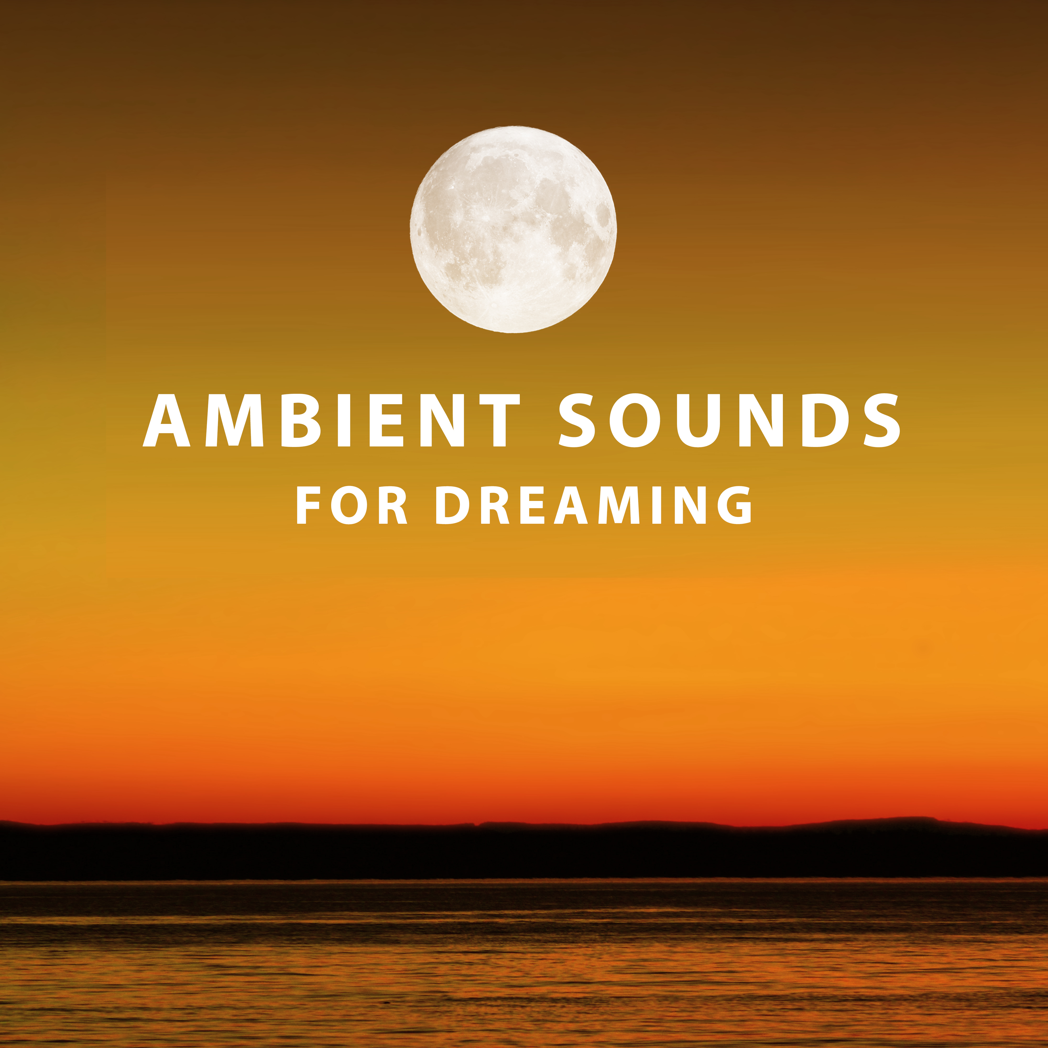Ambient Sounds for Dreaming  Inner Relaxation, Spirit Harmony, Sleep Well, Long Night Music
