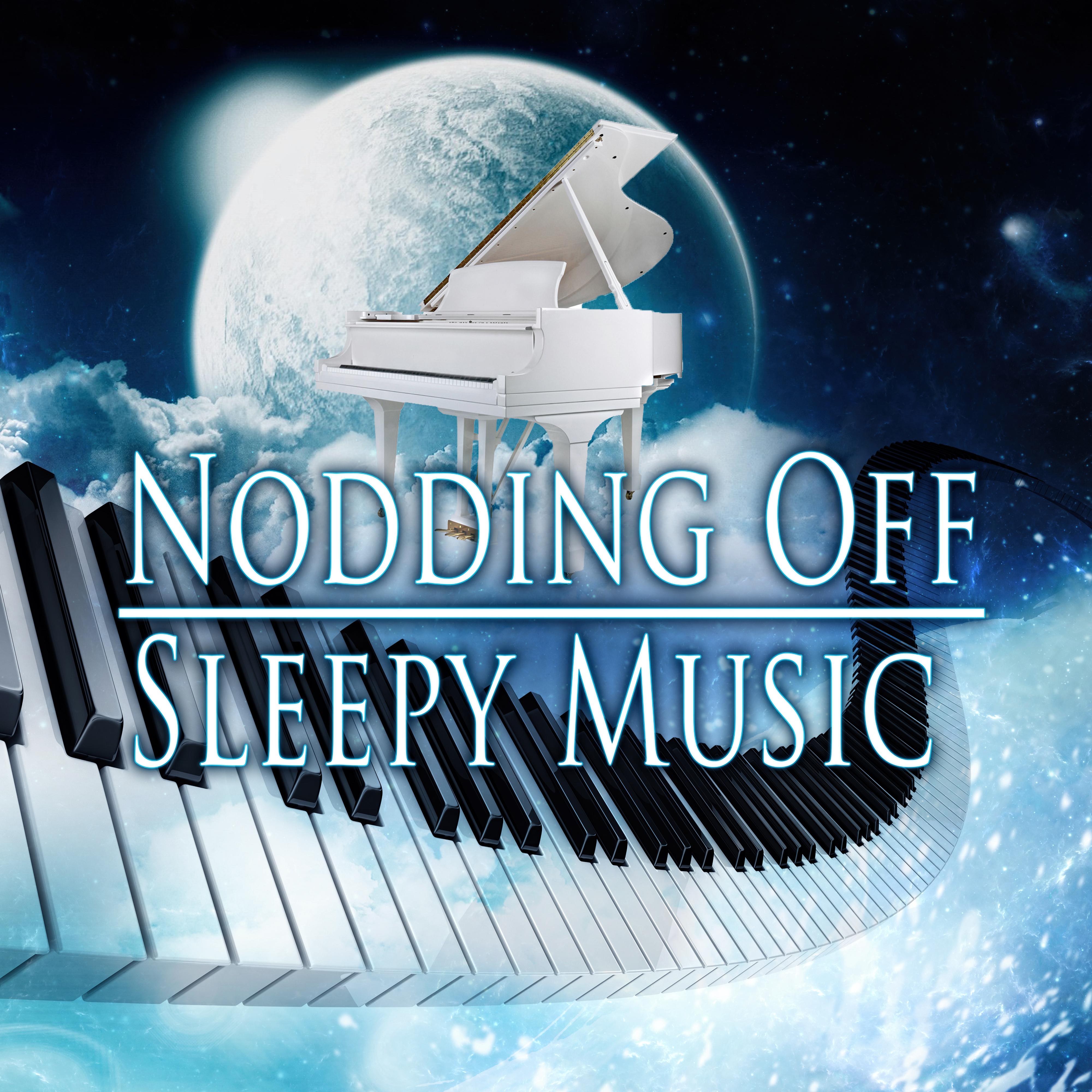 Nodding Off: Sleepy Music  Tranquil Piano Songs for Relax  Deep Sleep, Nap Time, Stress Relief, Inner Peace, Falling Asleep, Ultimate Insomnia Cures Lullabies