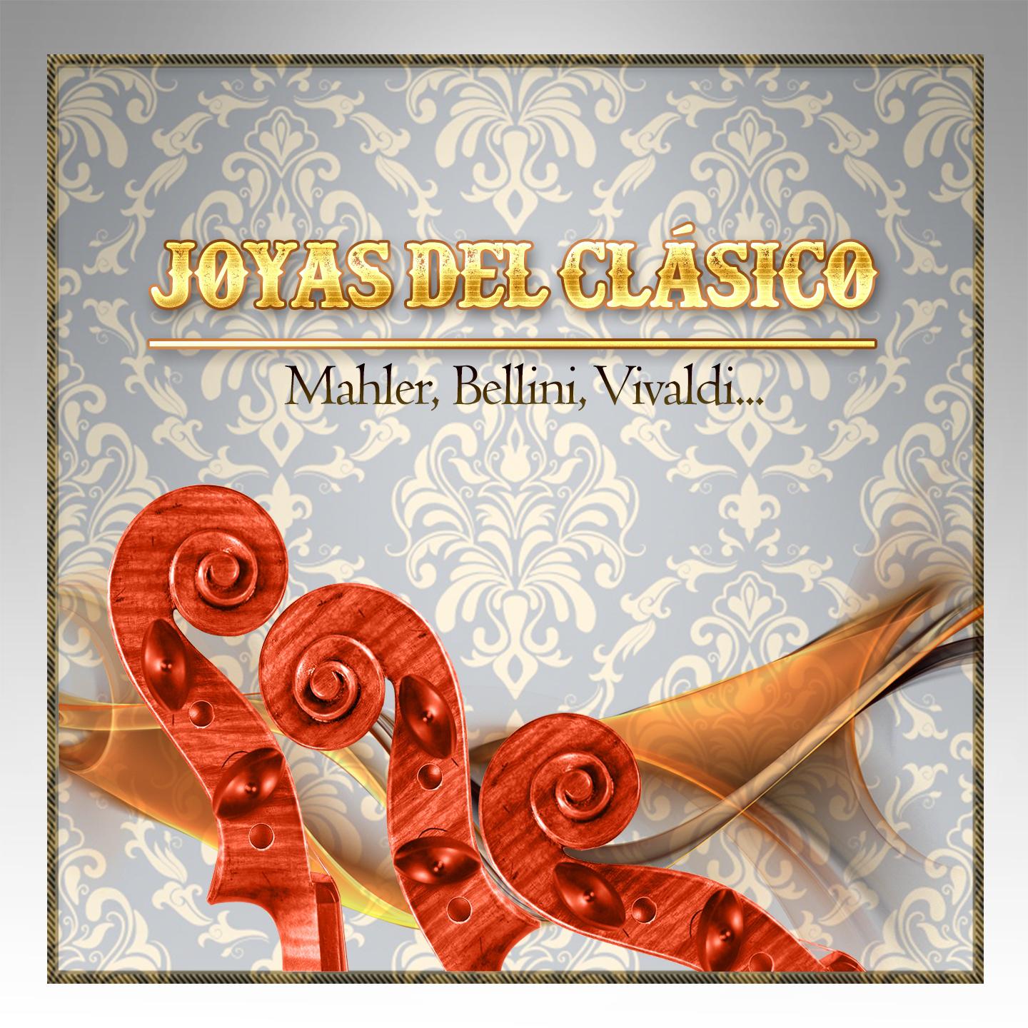 Joyas Del Cla sico, Mahler, Bellini, Vivaldi...