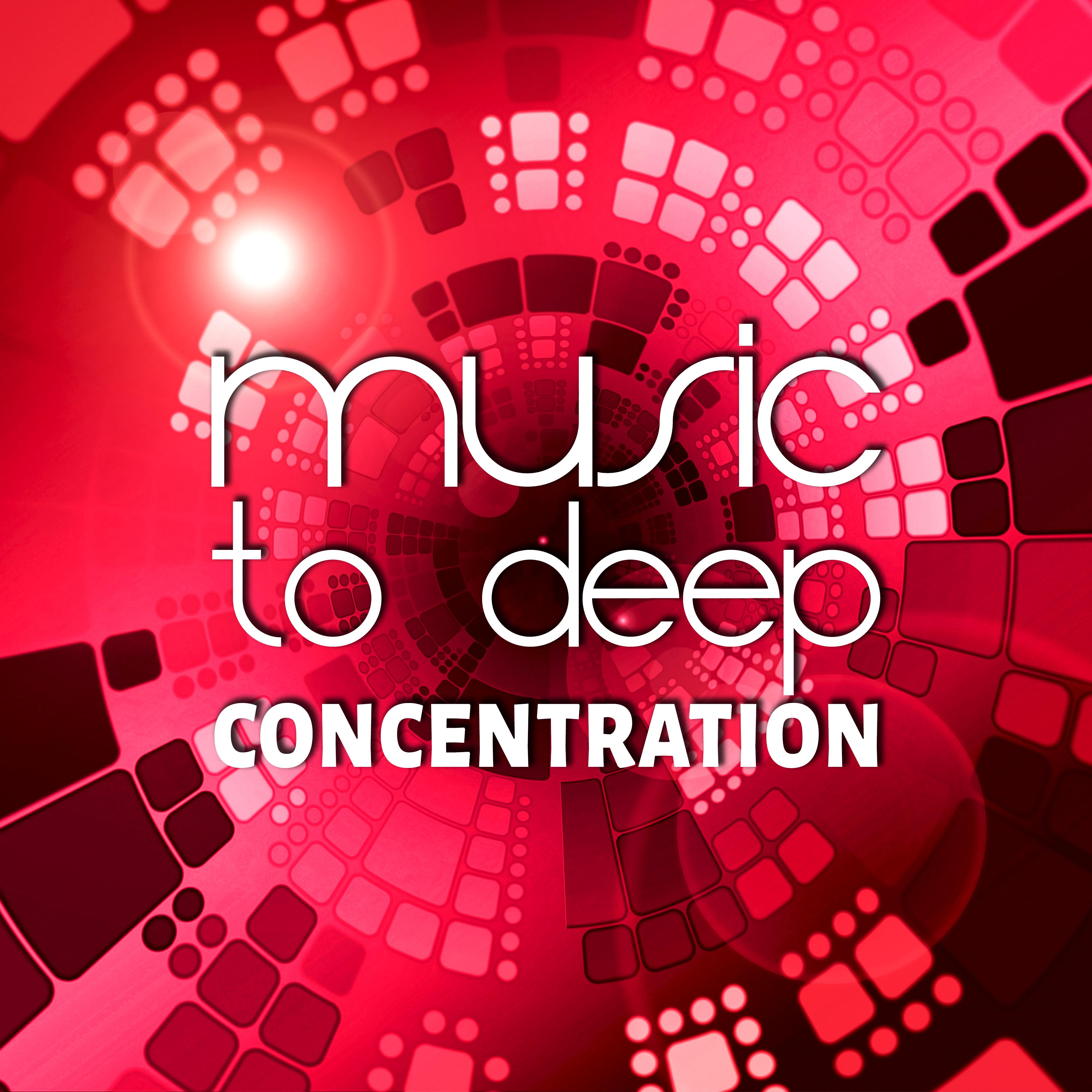 Music to Deep Concentration - Brain Training, Mindfulness Meditation, Relax Your Mind, Reduce Stress, Relaxation Therapy for Inner Strength, Exam Study