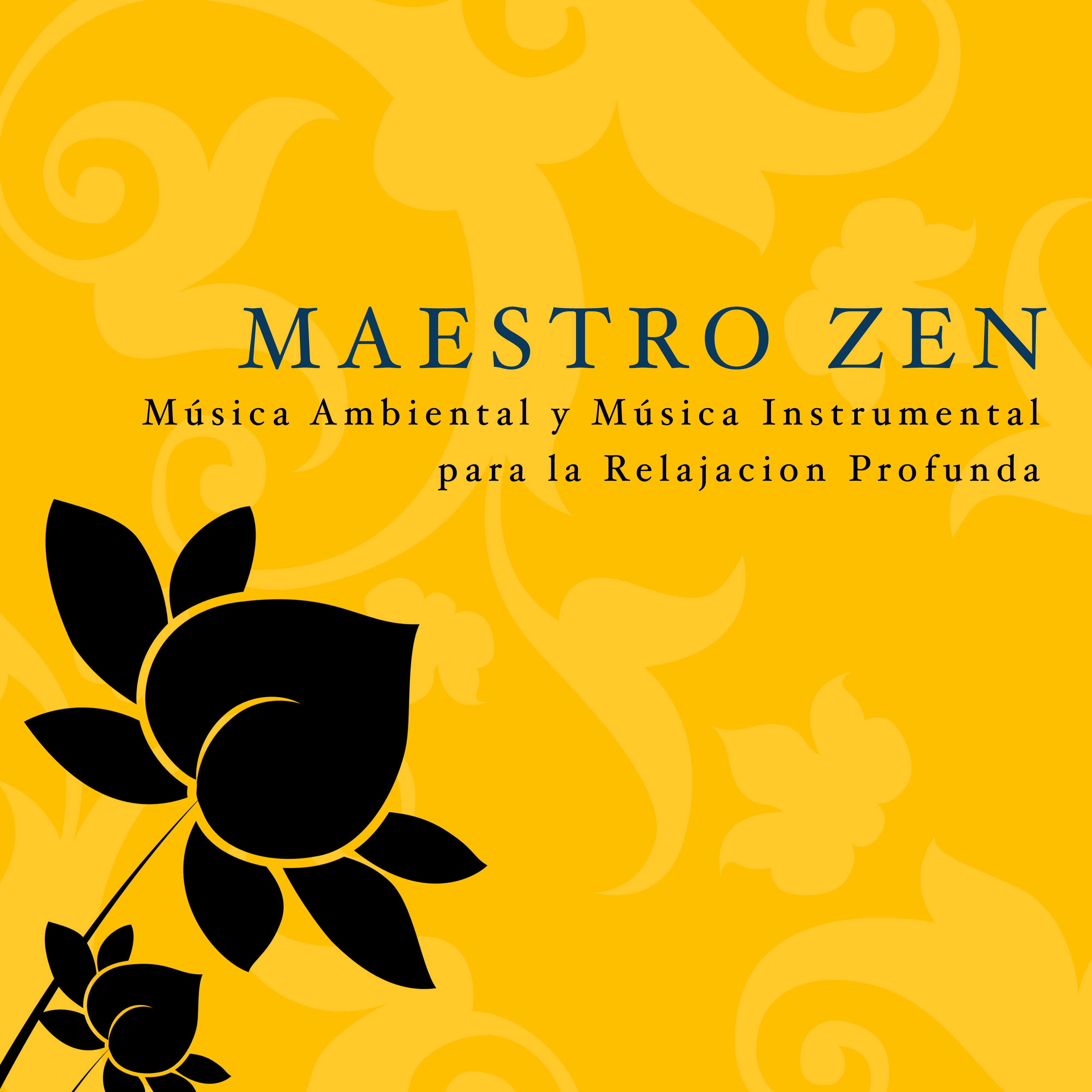 Maestro Zen: Mu sica Ambiental y Mu sica Instrumental para la Relajacion Profunda