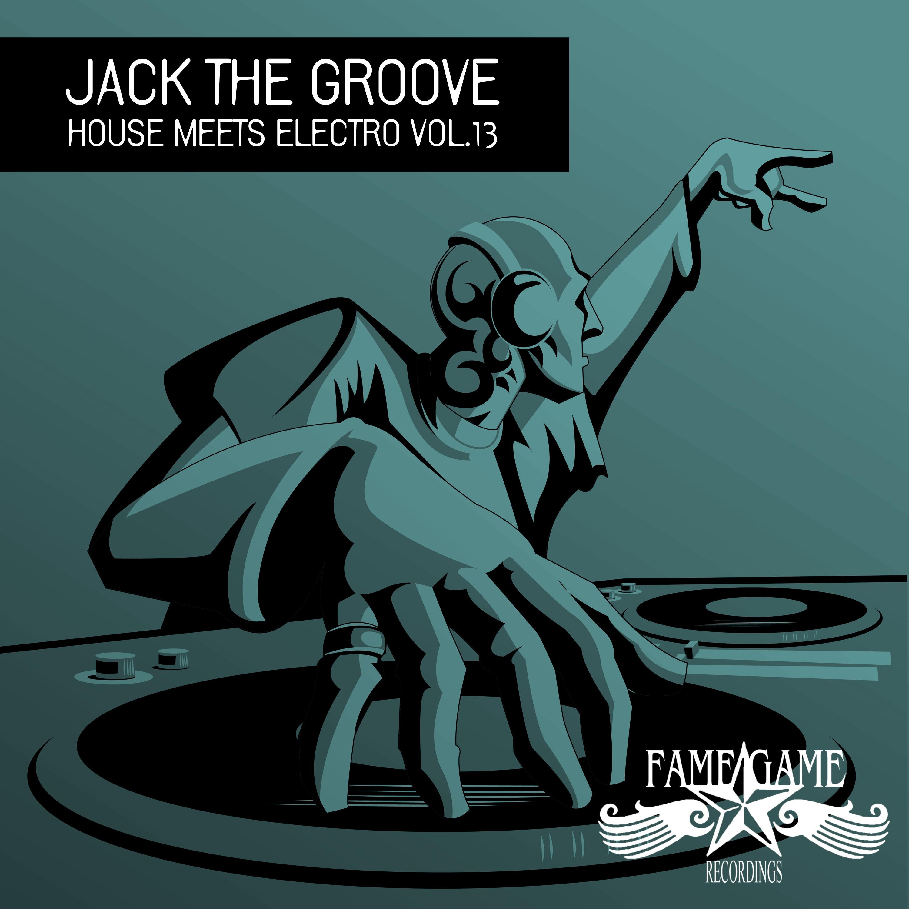 Jack the Groove - House Meets Electro, Vol. 13