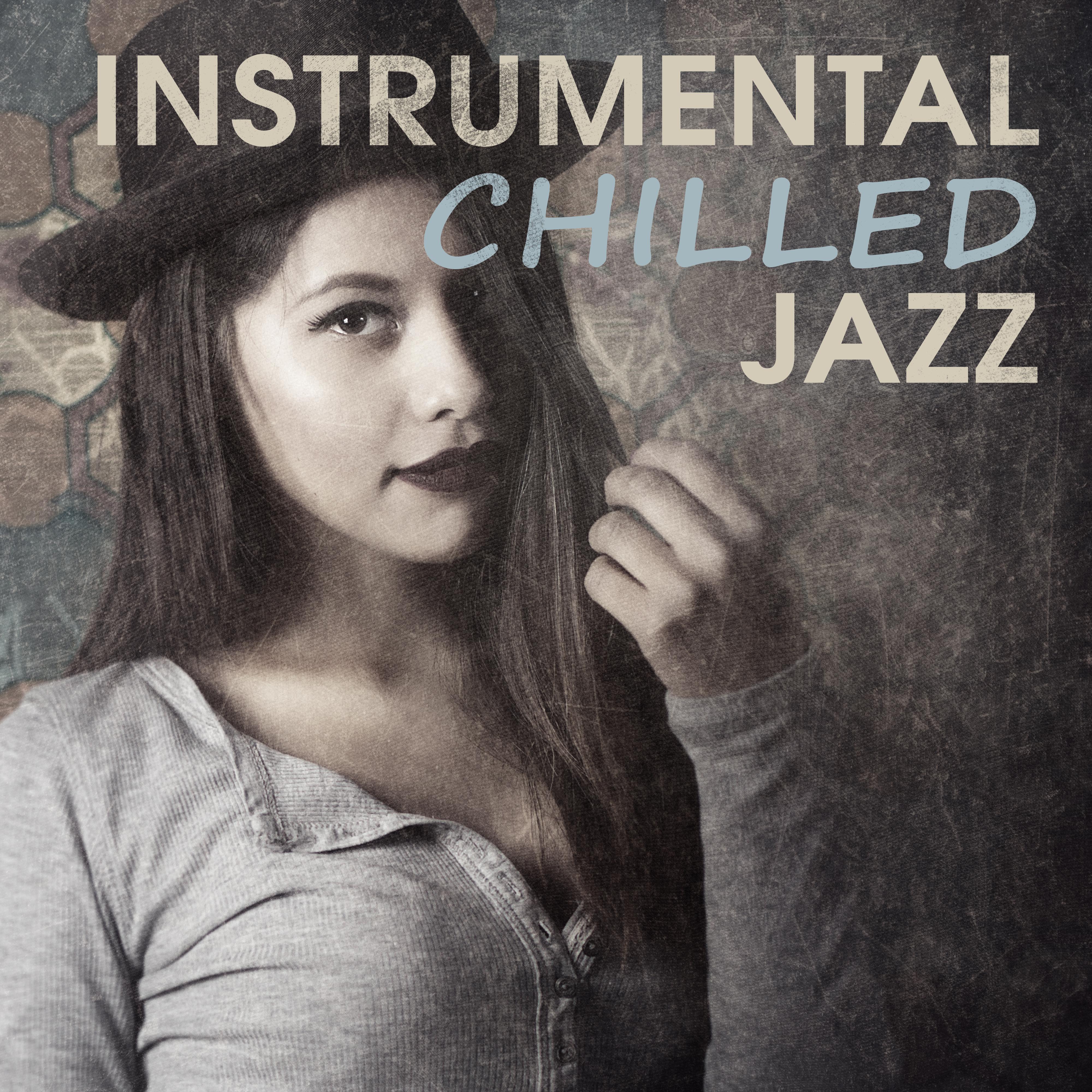 Instrumental Chilled Jazz  Smooth Jazz, Easy Listening, Piano Bar, Relax, Mellow Jazz Sounds, Light Jazz Sounds