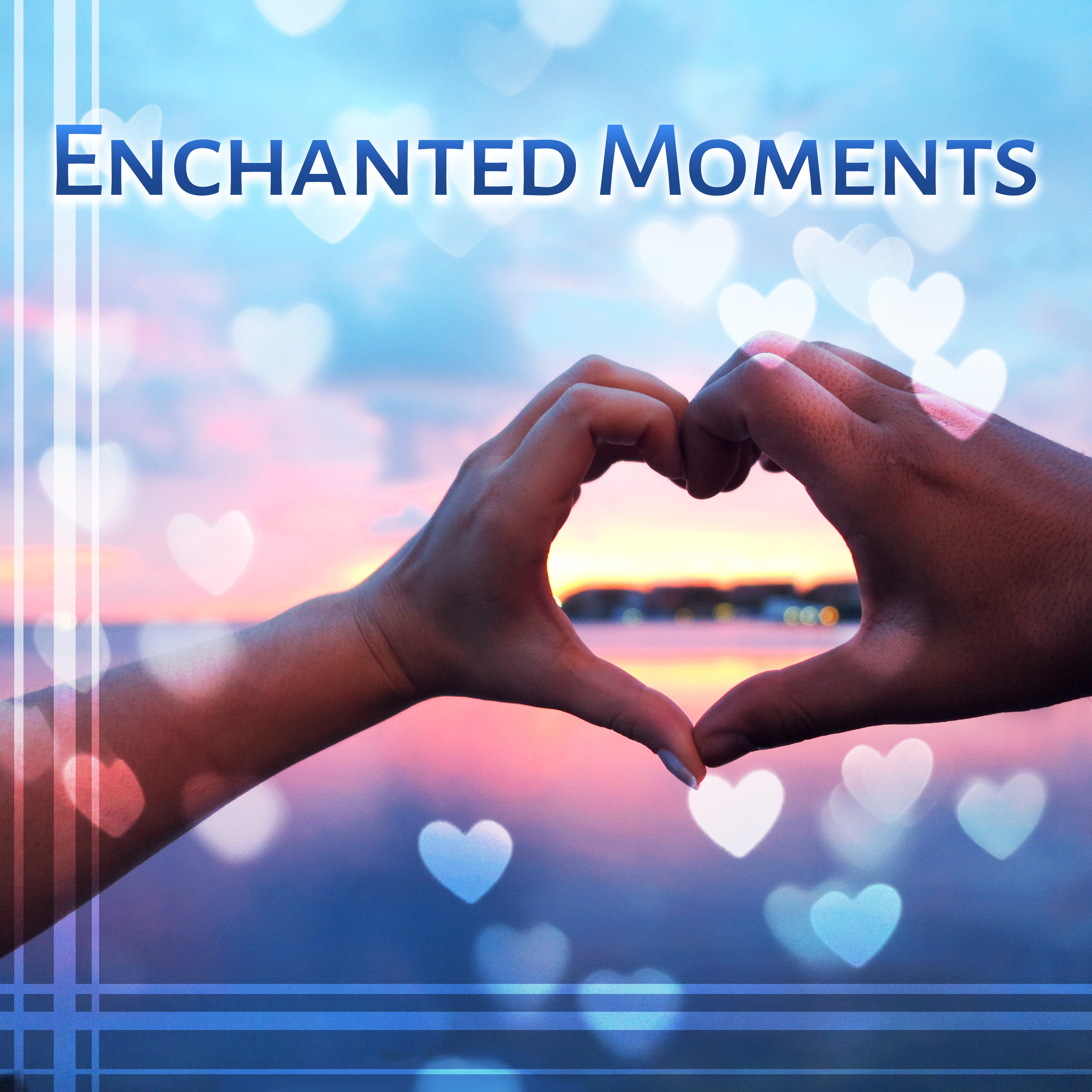 Enchanted Moments  My Sweetheart, Show Body, Beautiful Moments with You, Delightful Dating