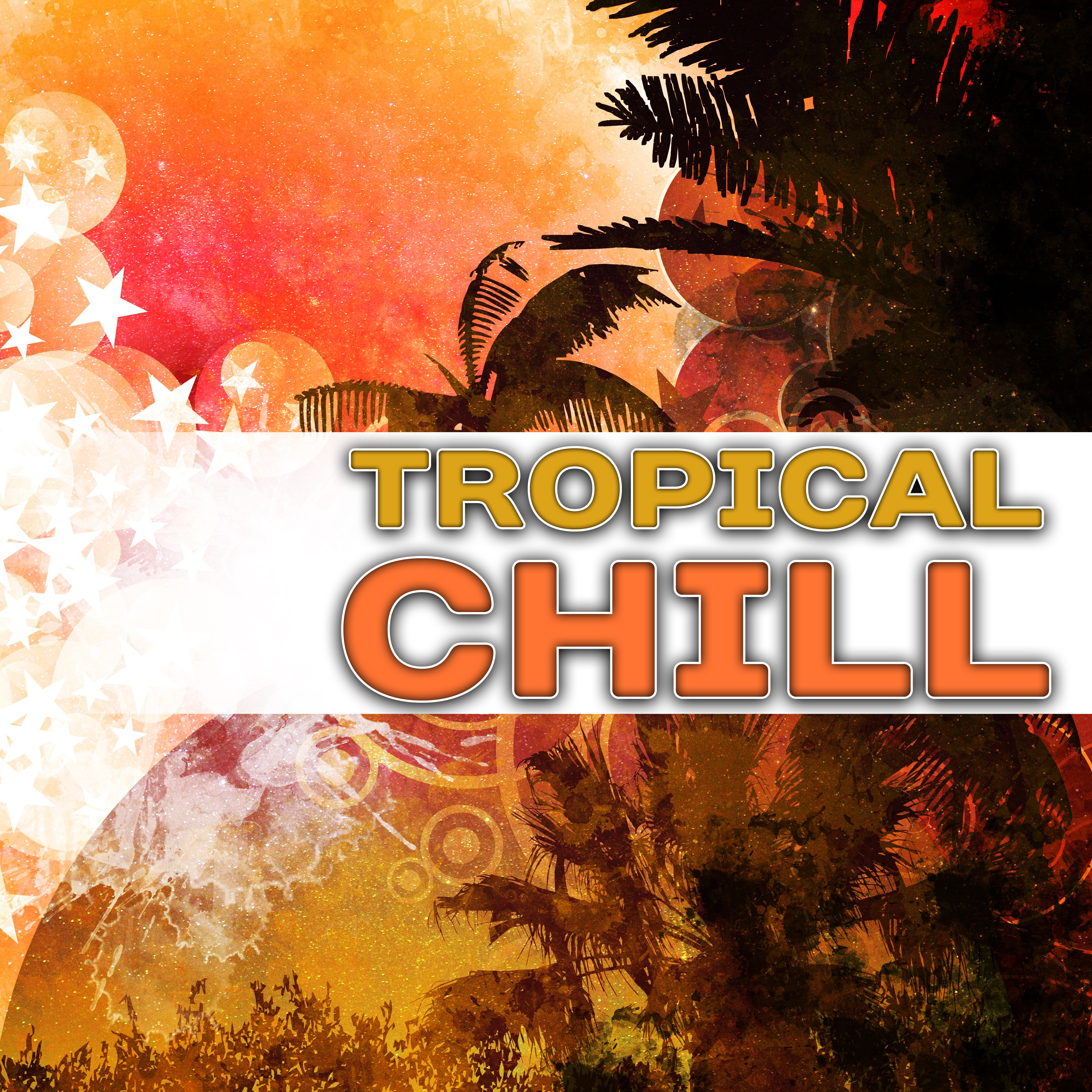 Tropical Chill  Beach Music, Summer Chill Out, Colorful Drinks, Bar Chill Out, Lounge Summer, Pure Relaxation, Ibiza Poolside