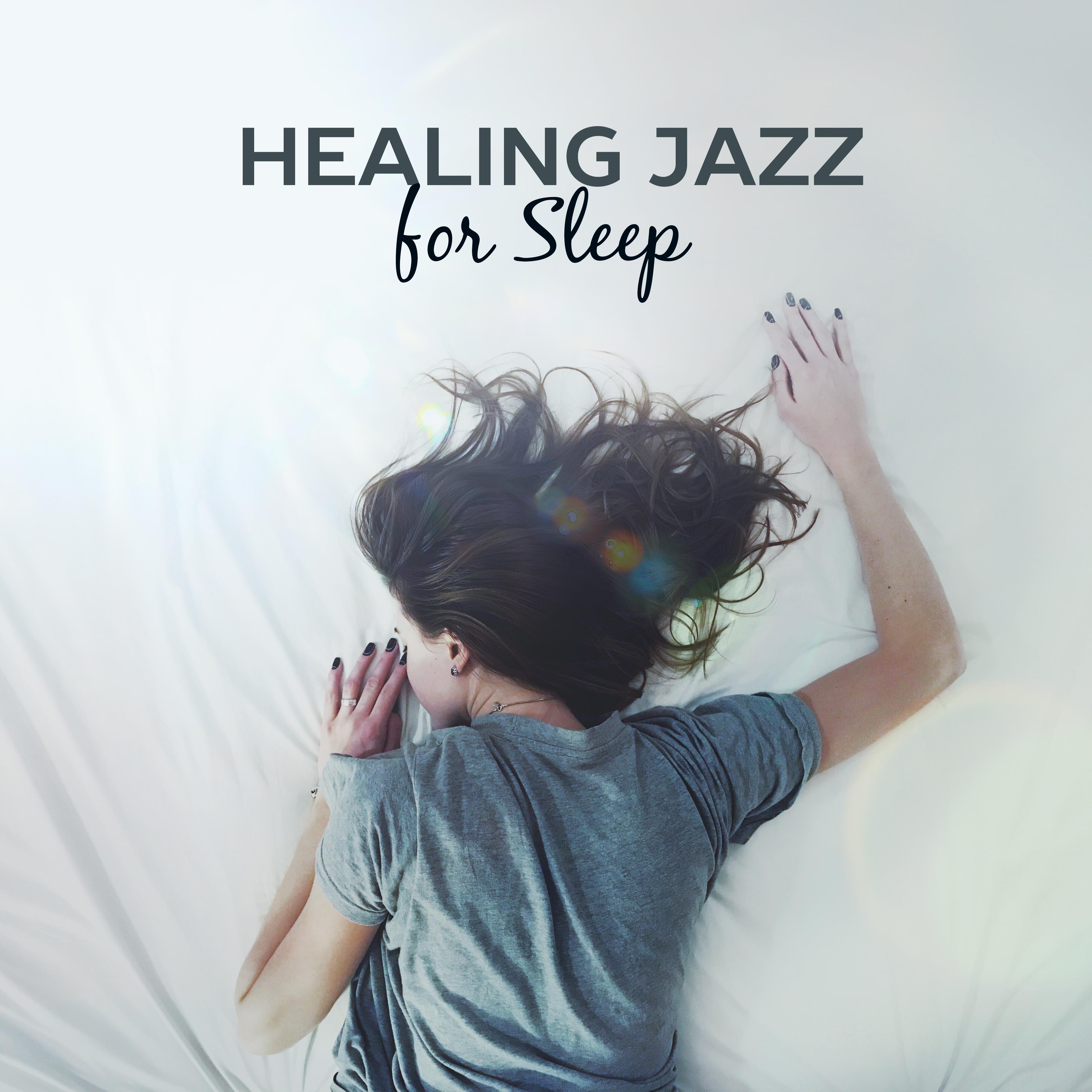 Healing Jazz for Sleep  Relaxing Music at Night, Gentle Piano, Restful Sleep, Bedtime, Sweet Dreams, Lullabies, Mellow Jazz