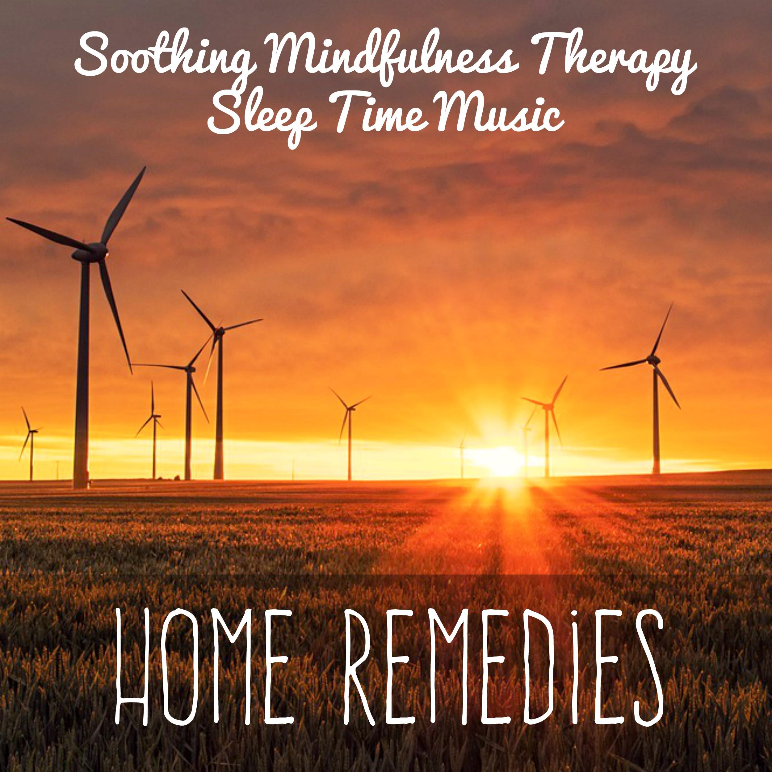 Home Remedies - Soothing Mindfulness Therapy Sleep Time Music for Pure Energy Healthy Body Strong Mind with Instrumental Binaural Sounds
