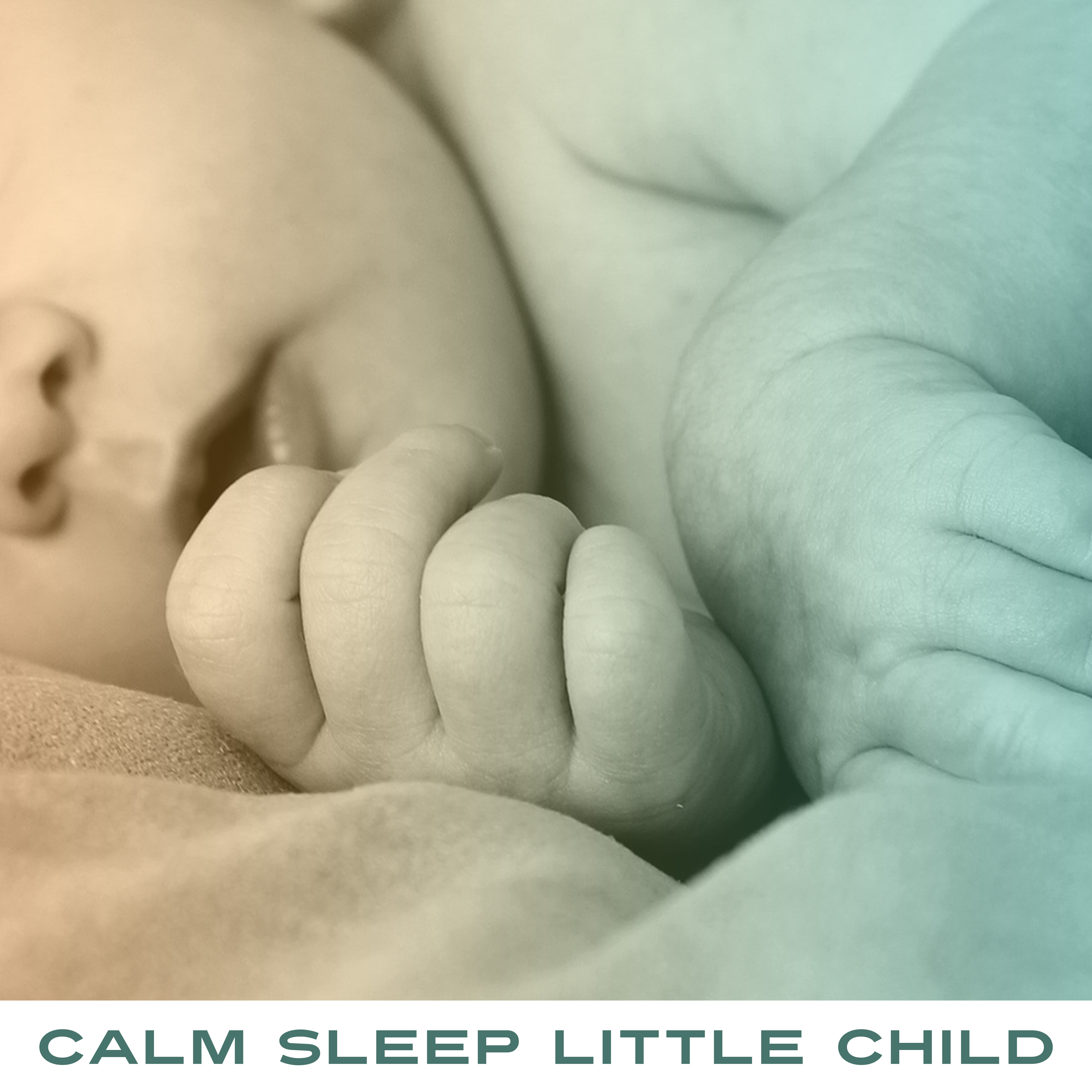 Calm Sleep Little Child  Relaxation Sounds for Sleep, Baby Calmness, Gentle Lullabies to Bed, Nature Melodies at Night