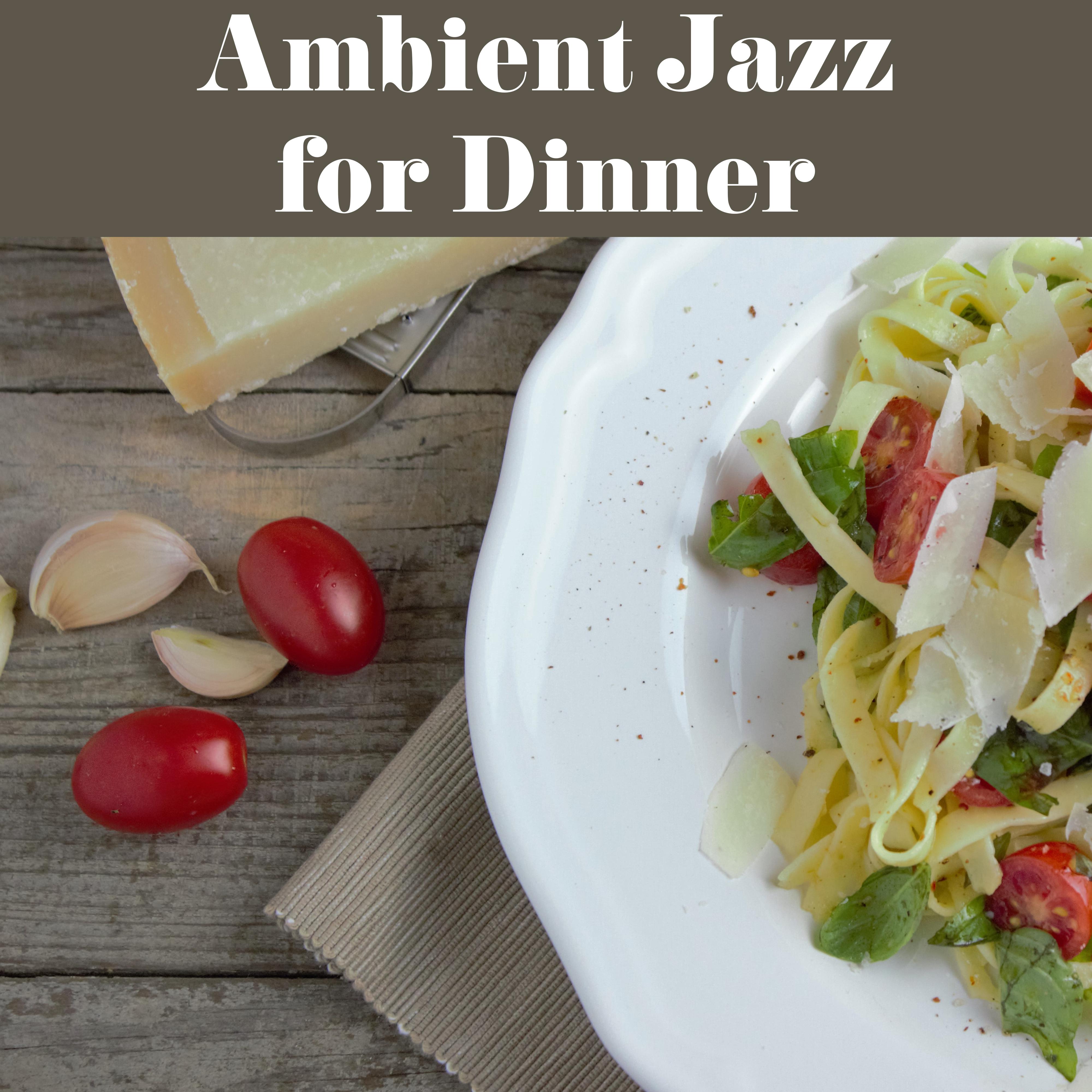 Ambient Jazz for Dinner  Mellow Sounds of Instrumental Jazz for Relax while Family Dinner