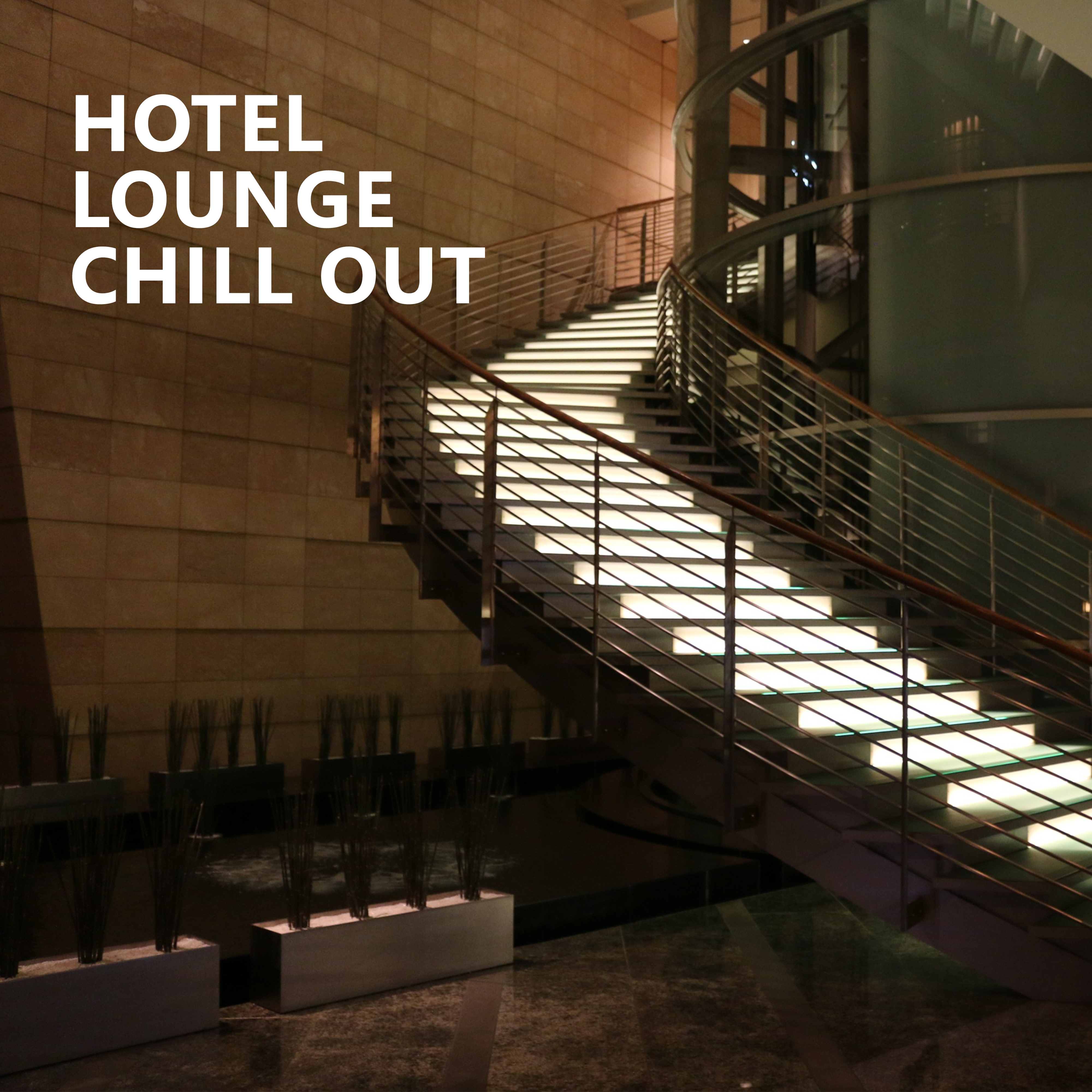 Hotel Lounge Chill Out  Easy Listening, Stress Relief, Chill Out Music, Holiday Journey, Peaceful Vibes