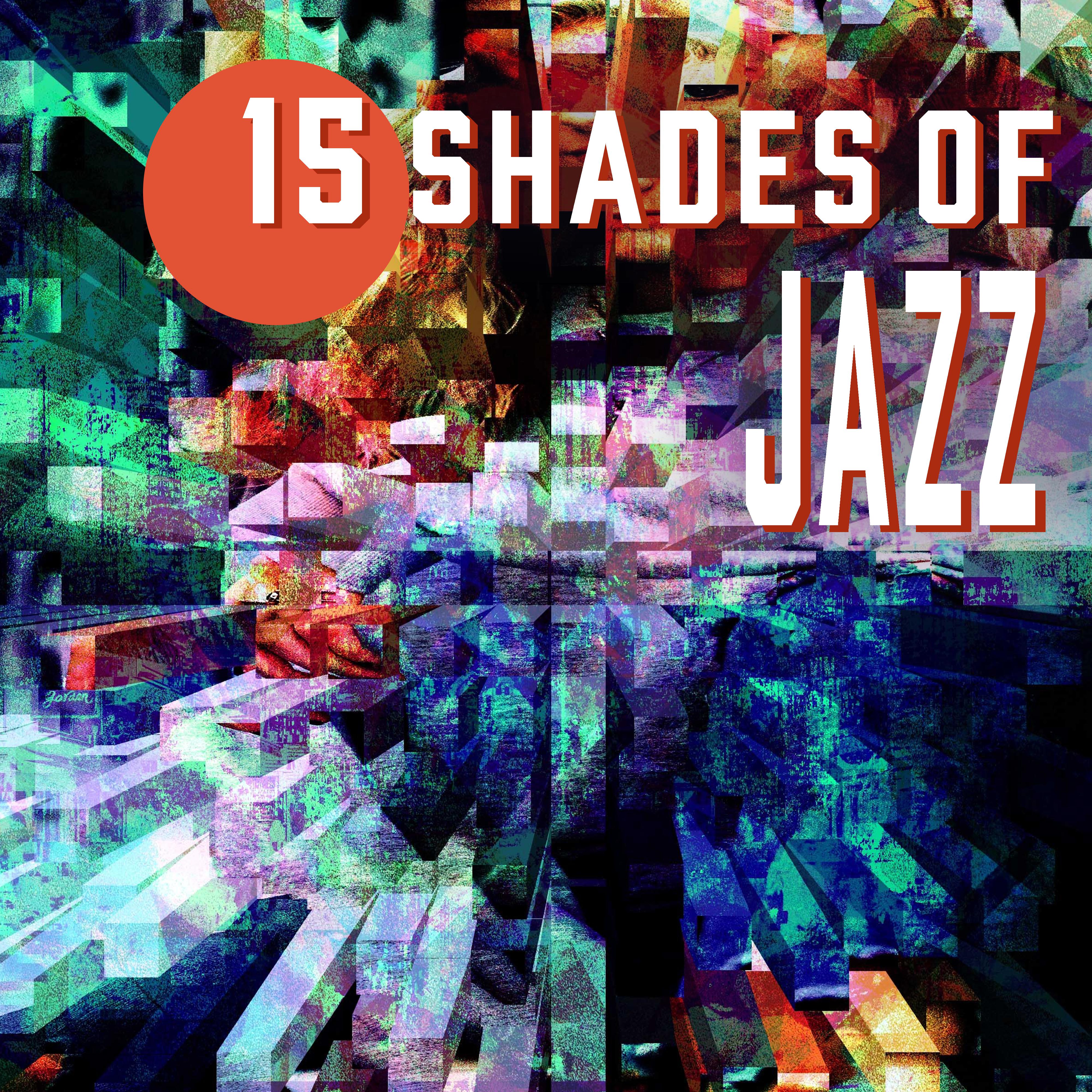 15 Shades of Jazz  Soft Music for Relaxation, Chill Out, Stress Relief, Sounds of Piano, Pure Rest, Night Jazz Sounds