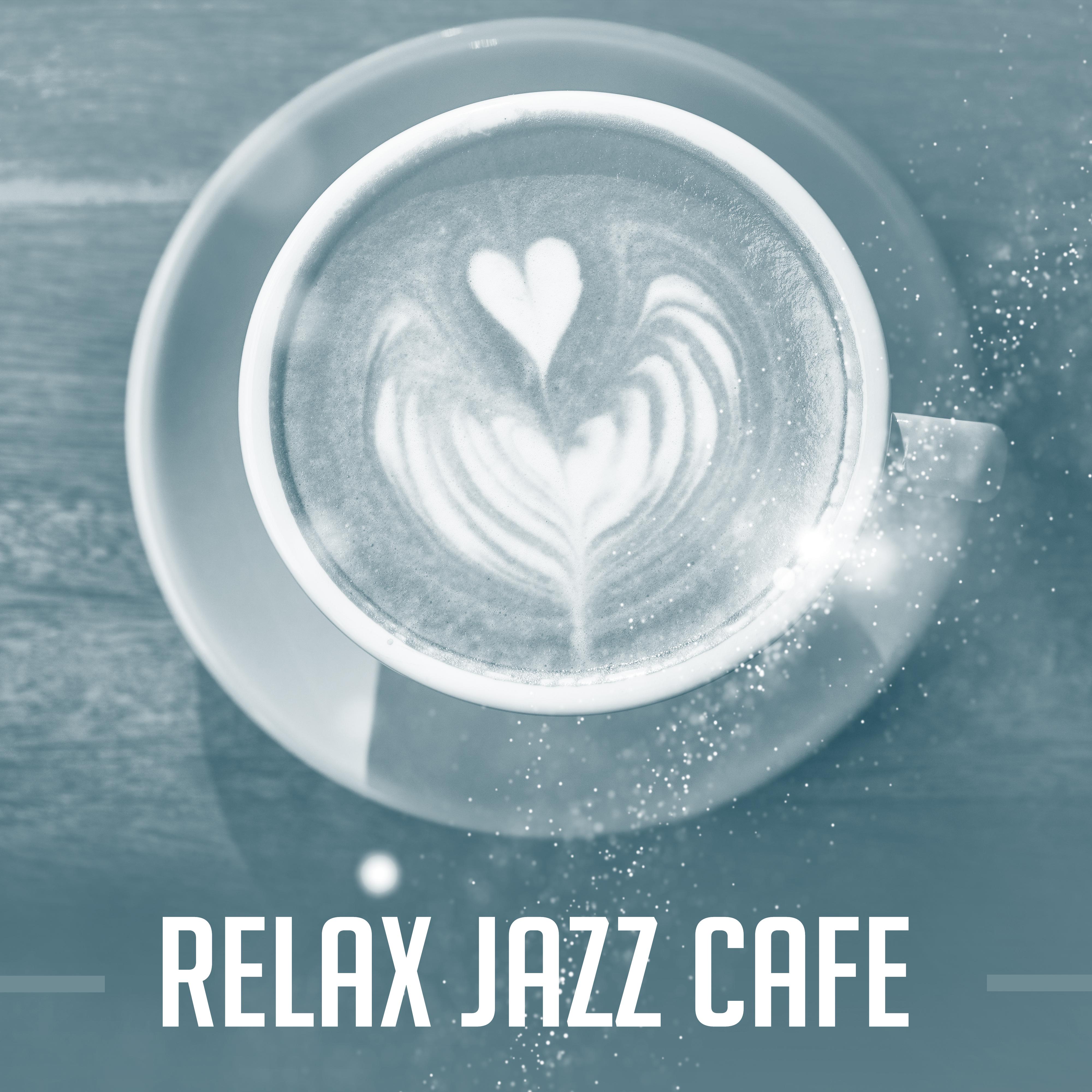 Relax Jazz Cafe  Instrumental Sounds to Rest, Pure Relaxation, Black Coffee, Cafe Talk, Dinner with Family, Restaurant Jazz