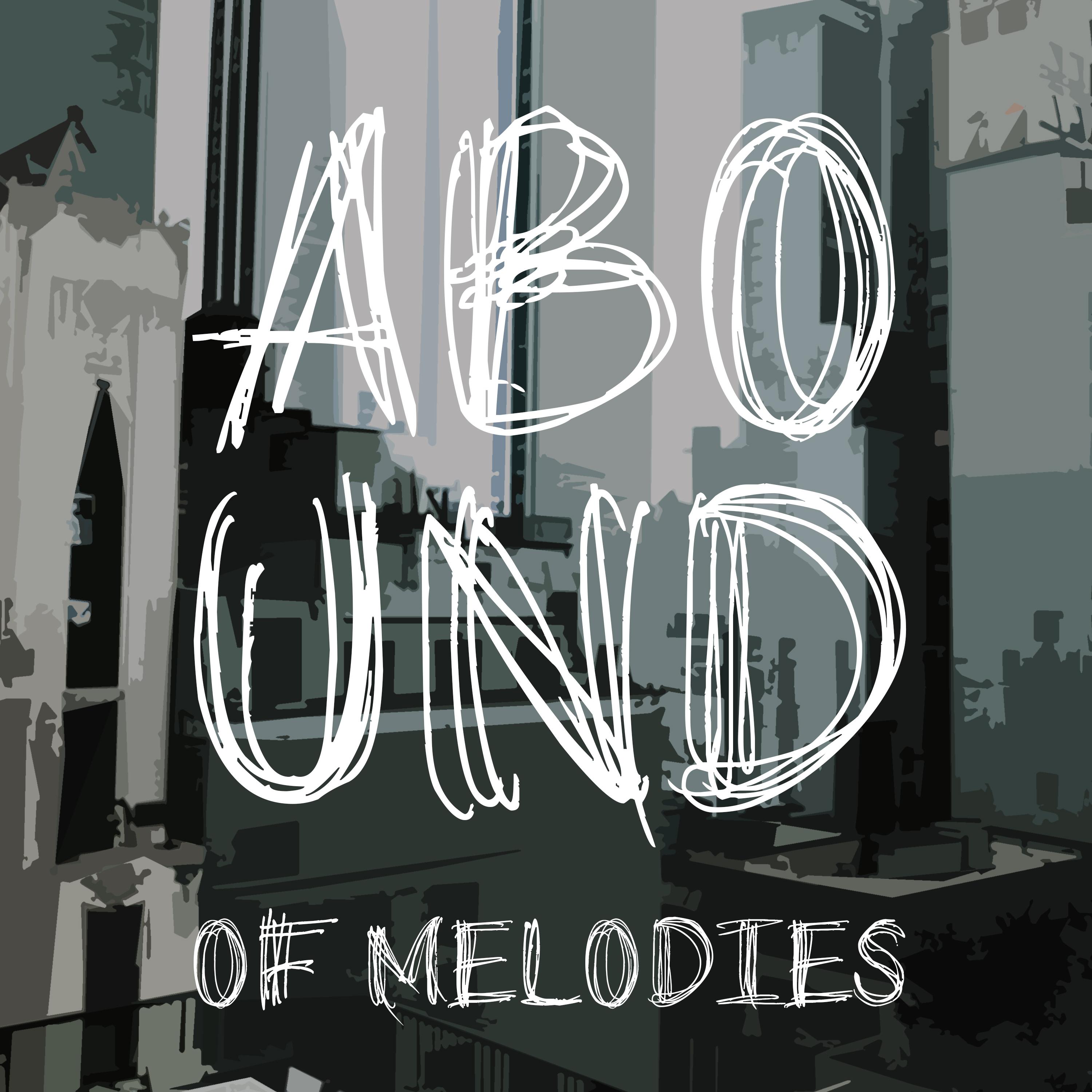 Abound of Melodies, Pt. 1