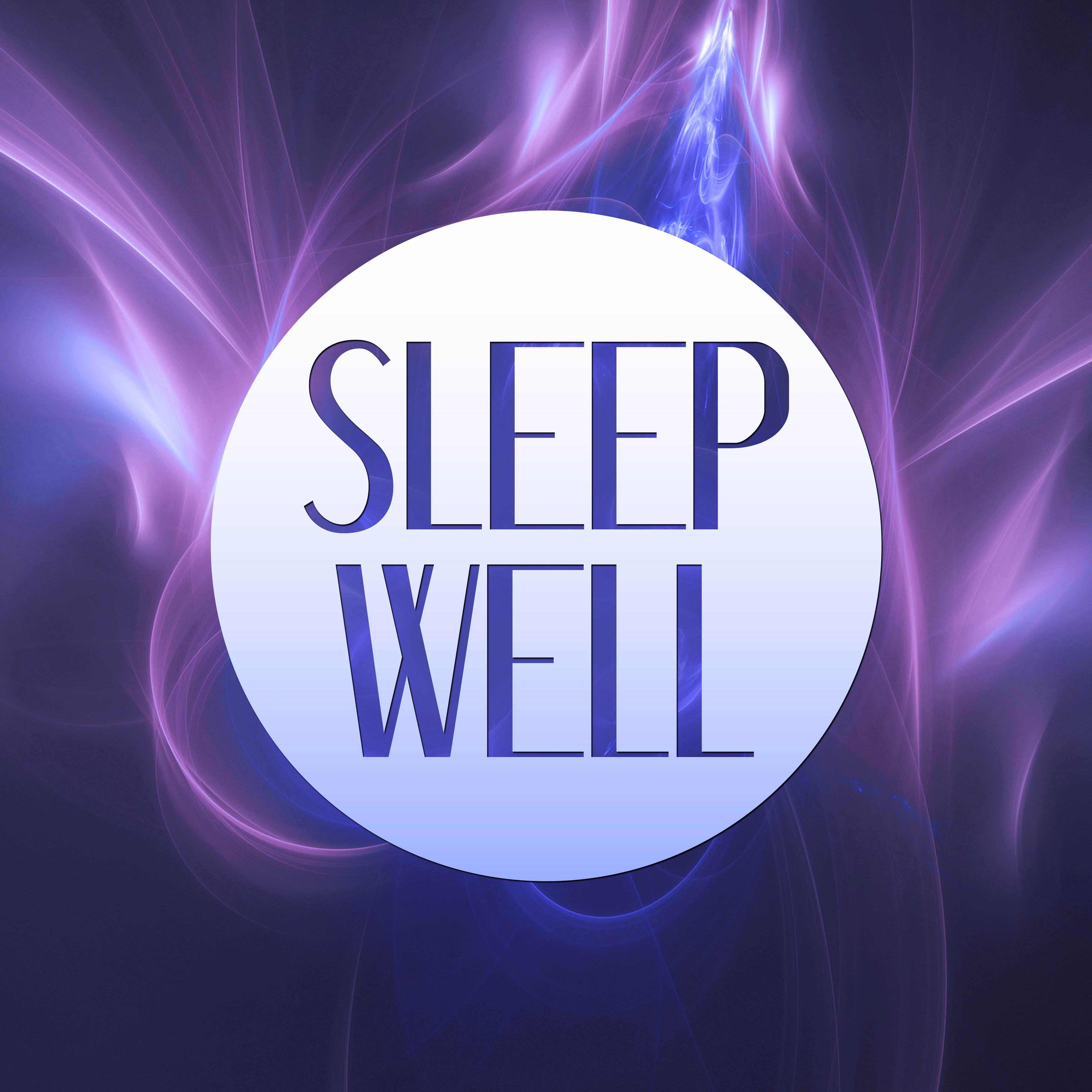 Sleep Well - Calm Music for Restfull, Soothing Sounds for Nap, Deep Sleep for Babies, Children and Adults, Sweet Dreams