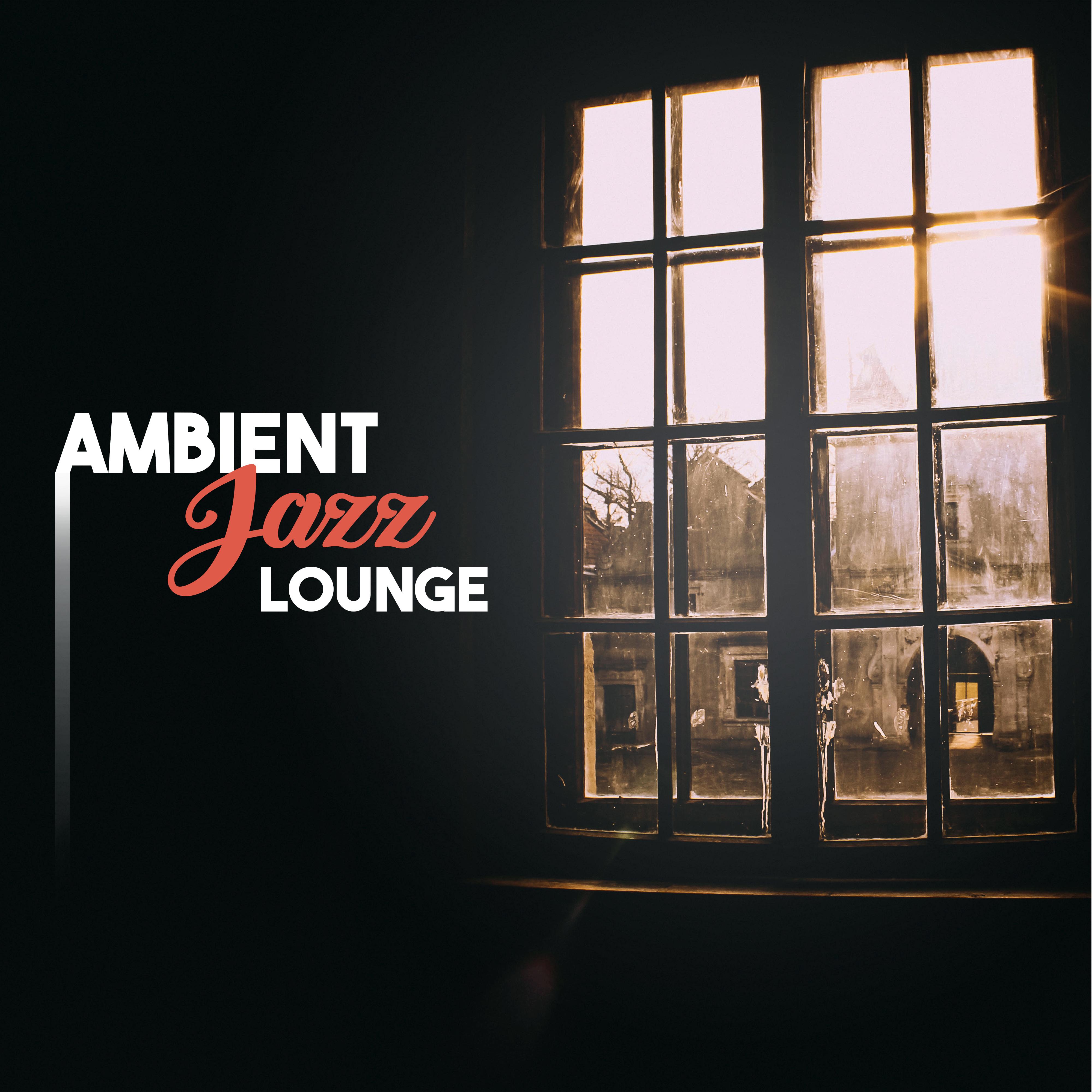 Ambient Jazz Lounge  Jazz Instrumental Music, Calming Piano Lounge, Easy Listening