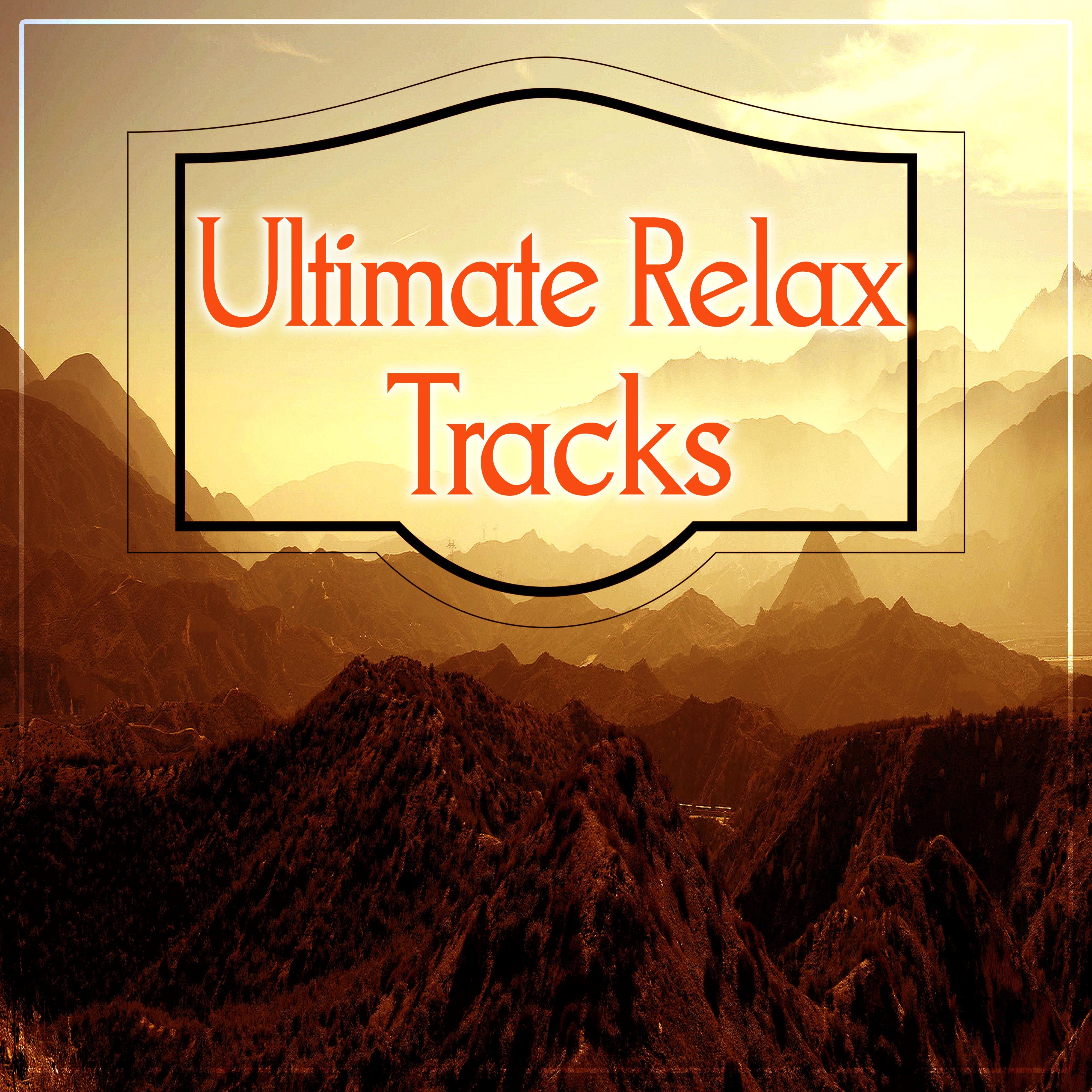 Ultimate Relax Tracks  Best Tracks to Practise Meditation, Reduce Stress, Healing and Nature Sounds, Chakra Balancing, Sensual Massage