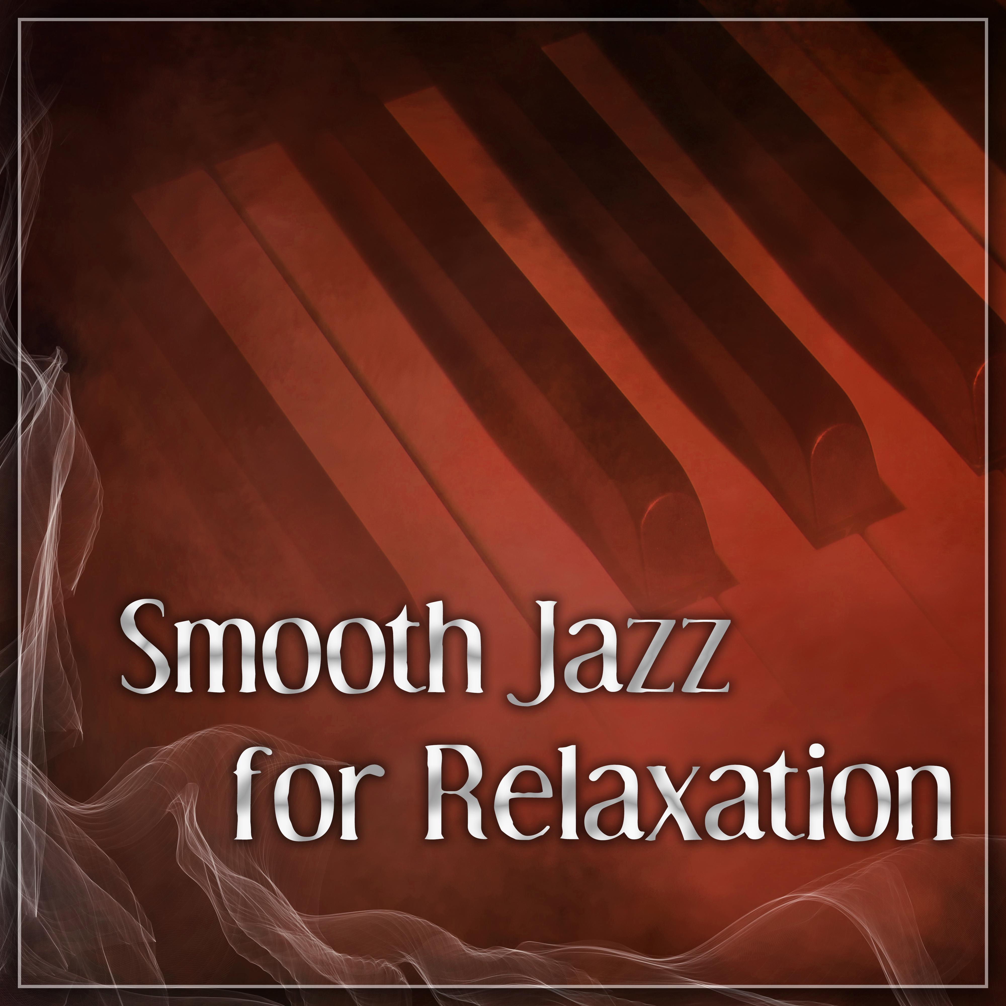 Smooth Jazz for Relaxation  Best Piano Jazz for Relaxation, Relax Yourself, Background Sounds to Calm Down