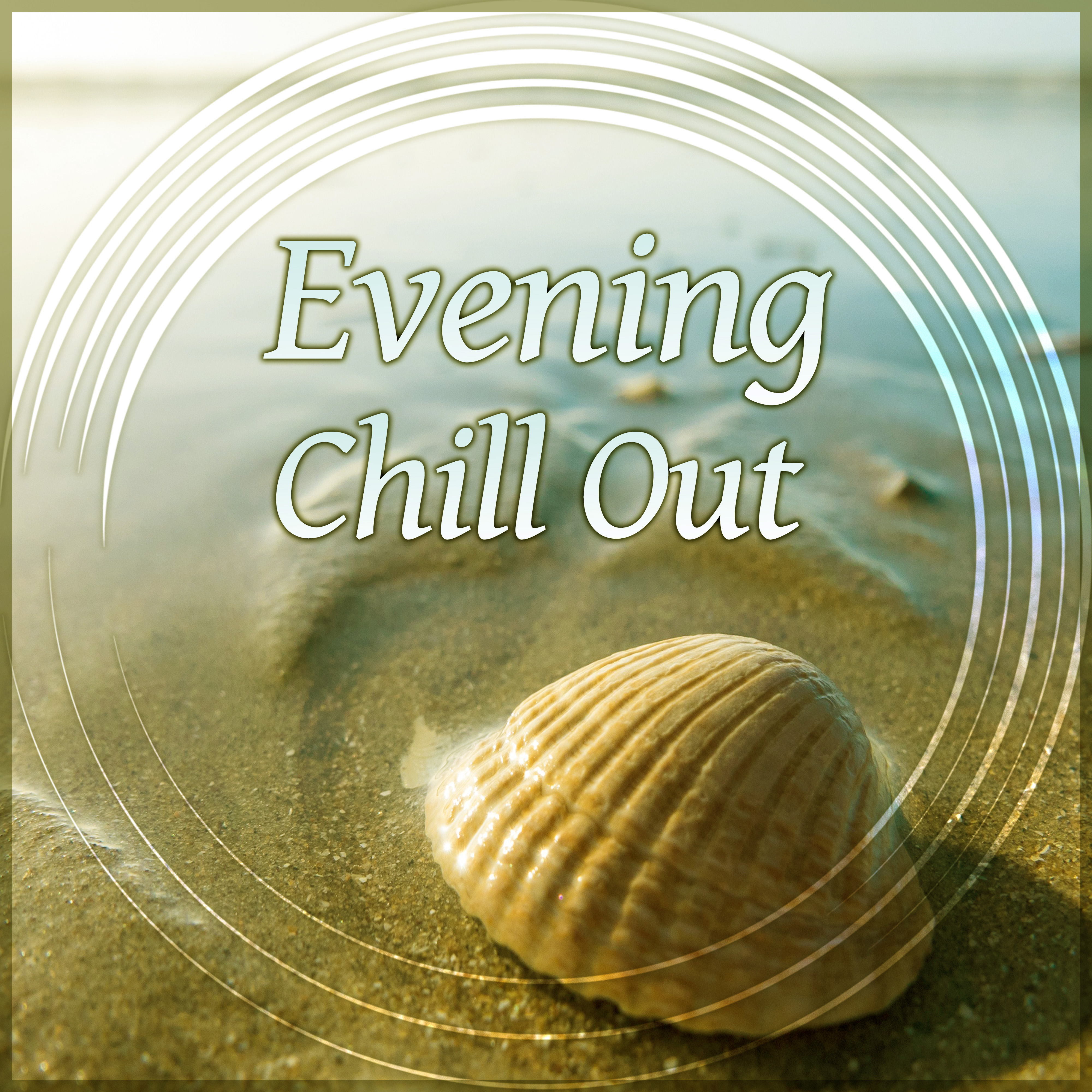 Evening Chill Out  Chill Tunes, Sun Salutation, Chill Out Music, Lounge Summer, Holiday Chill Out