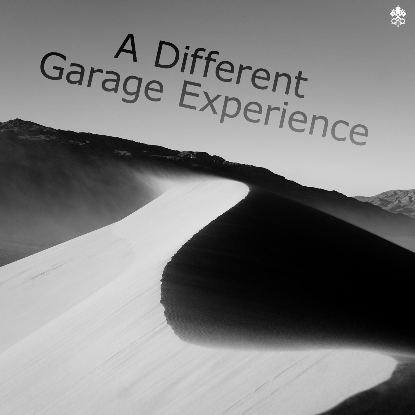 A Different Garage Experience