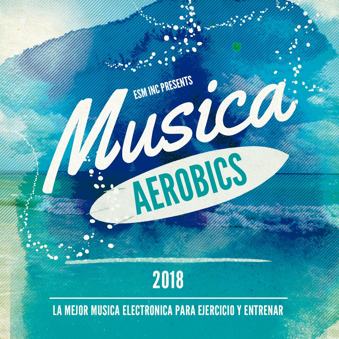 Musica Aerobics 2018 La Mejor Mu sica Electronica para Ejercicio y Entrenar