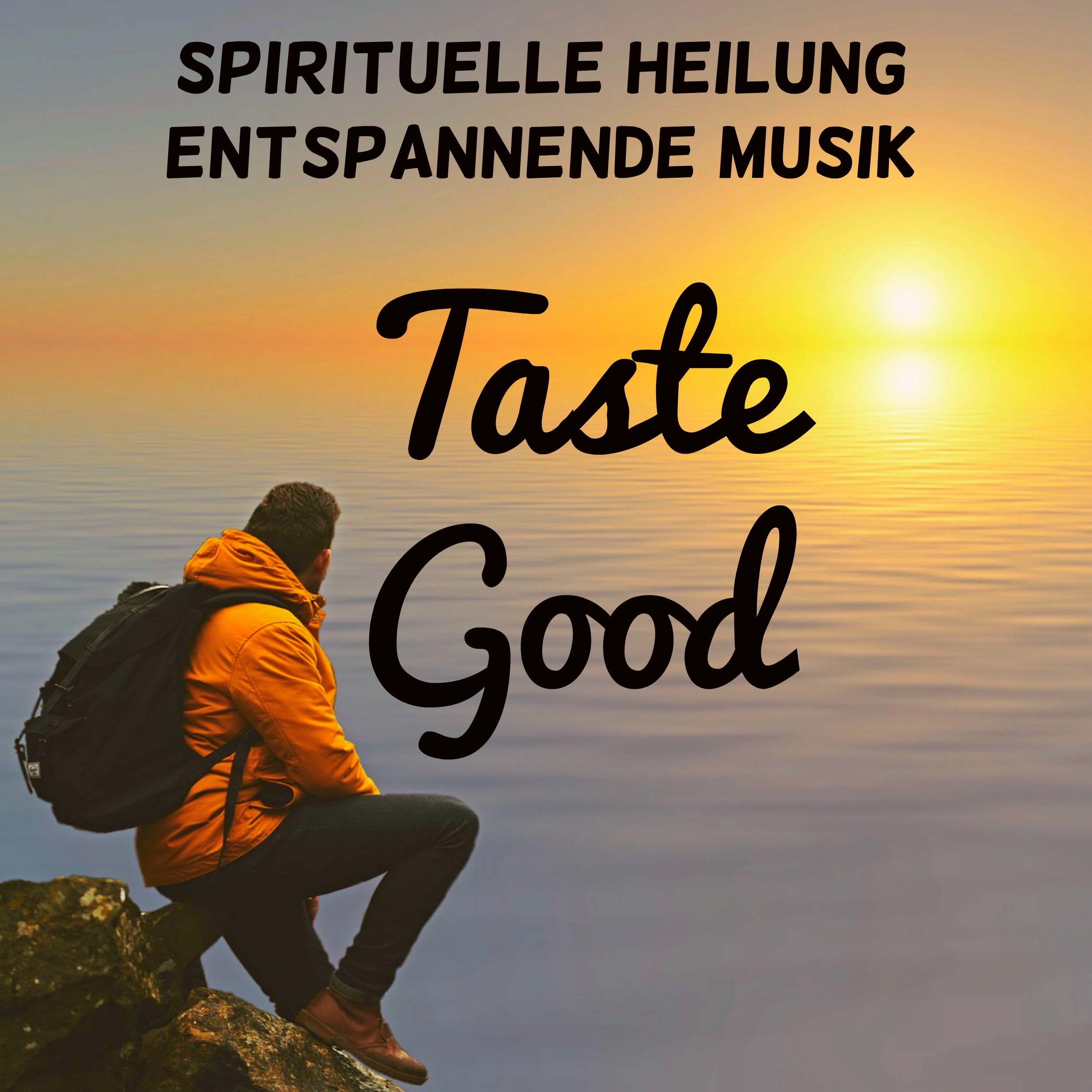 Taste Good  Spirituelle Heilung Entspannende Musik fü r Verbesserung der Konzentration K rper Geist Mentale St rke mit Natur New Age Instrumentale Ger usche