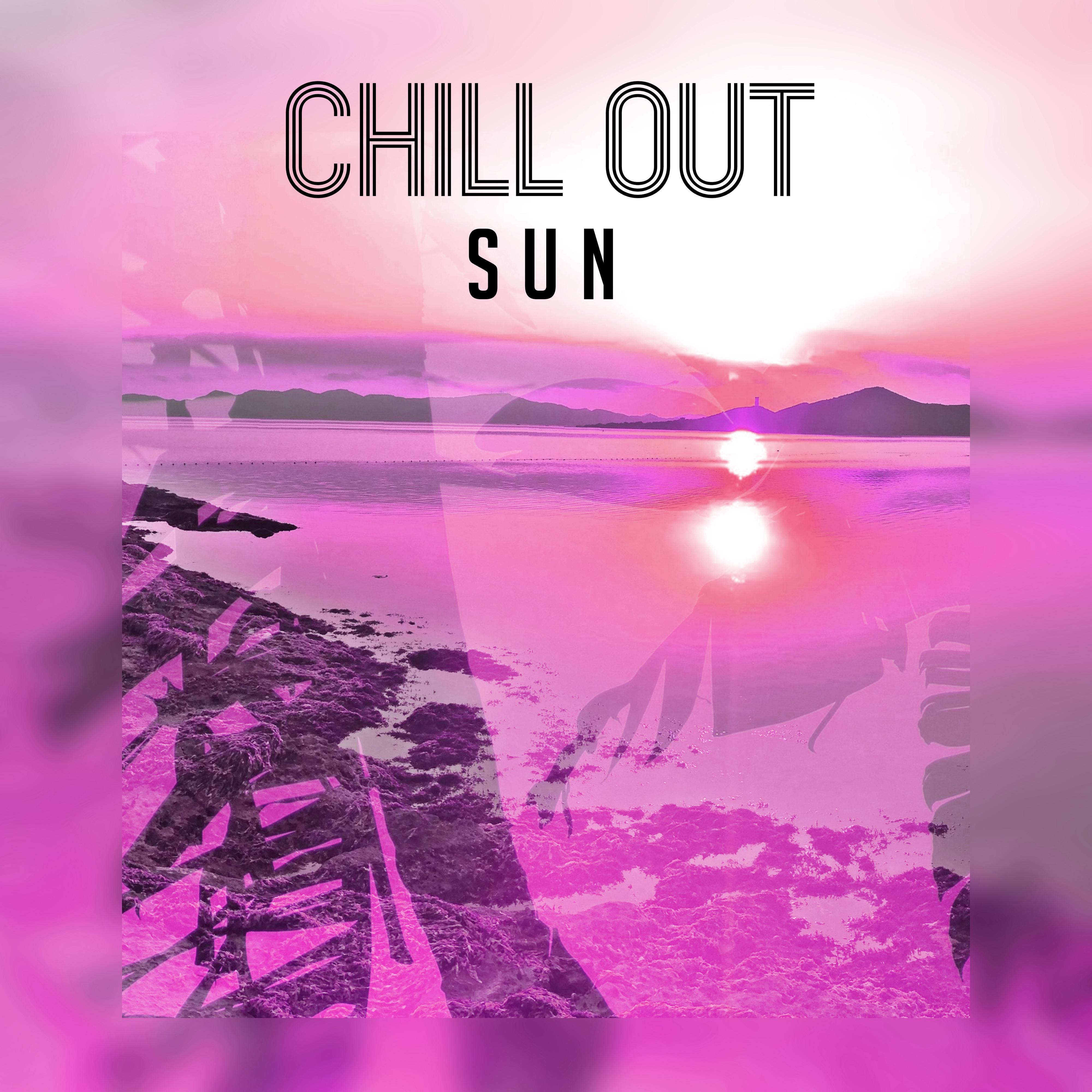 Chill Out Sun  Relax  Chill , Ultimate Chill Out Music, Lounge, Summer 2017