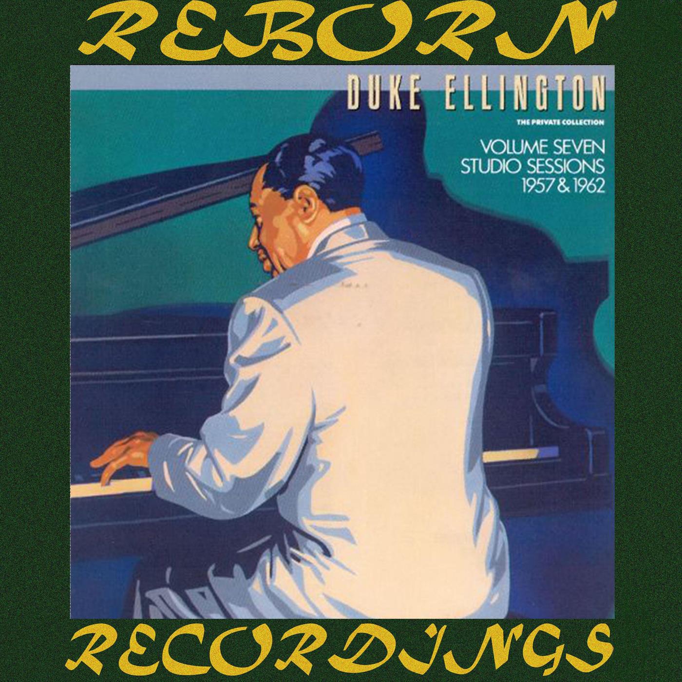 Duke Ellington Private Collection, Vol.7 - Studio Sessions 1957 And 1962 (HD Remastered)