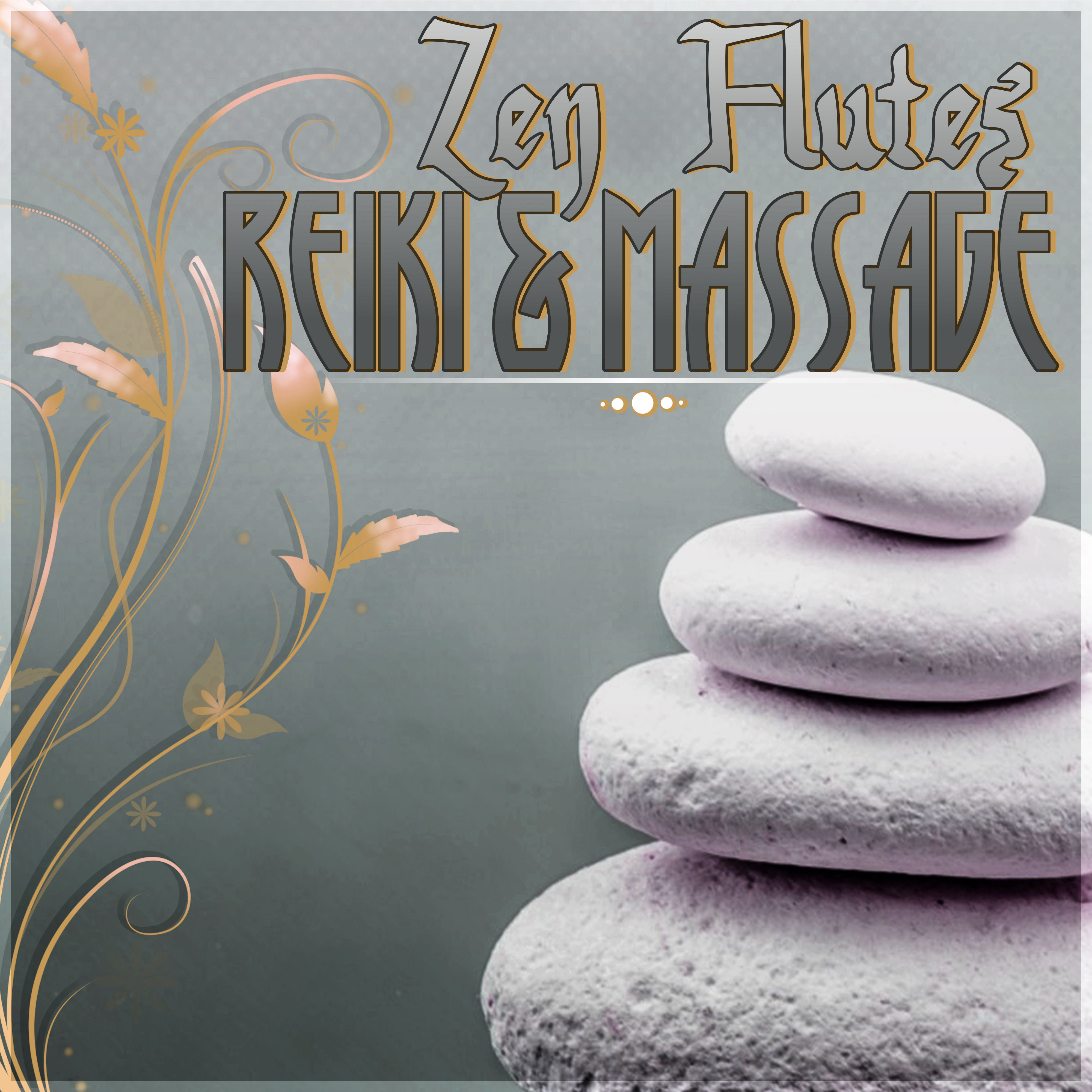 Zen Flutes, Reiki & Massage - Sounds of Nature, New Age, Mindfulness Meditation, Sleep Music and Spa Dreams, Reiki