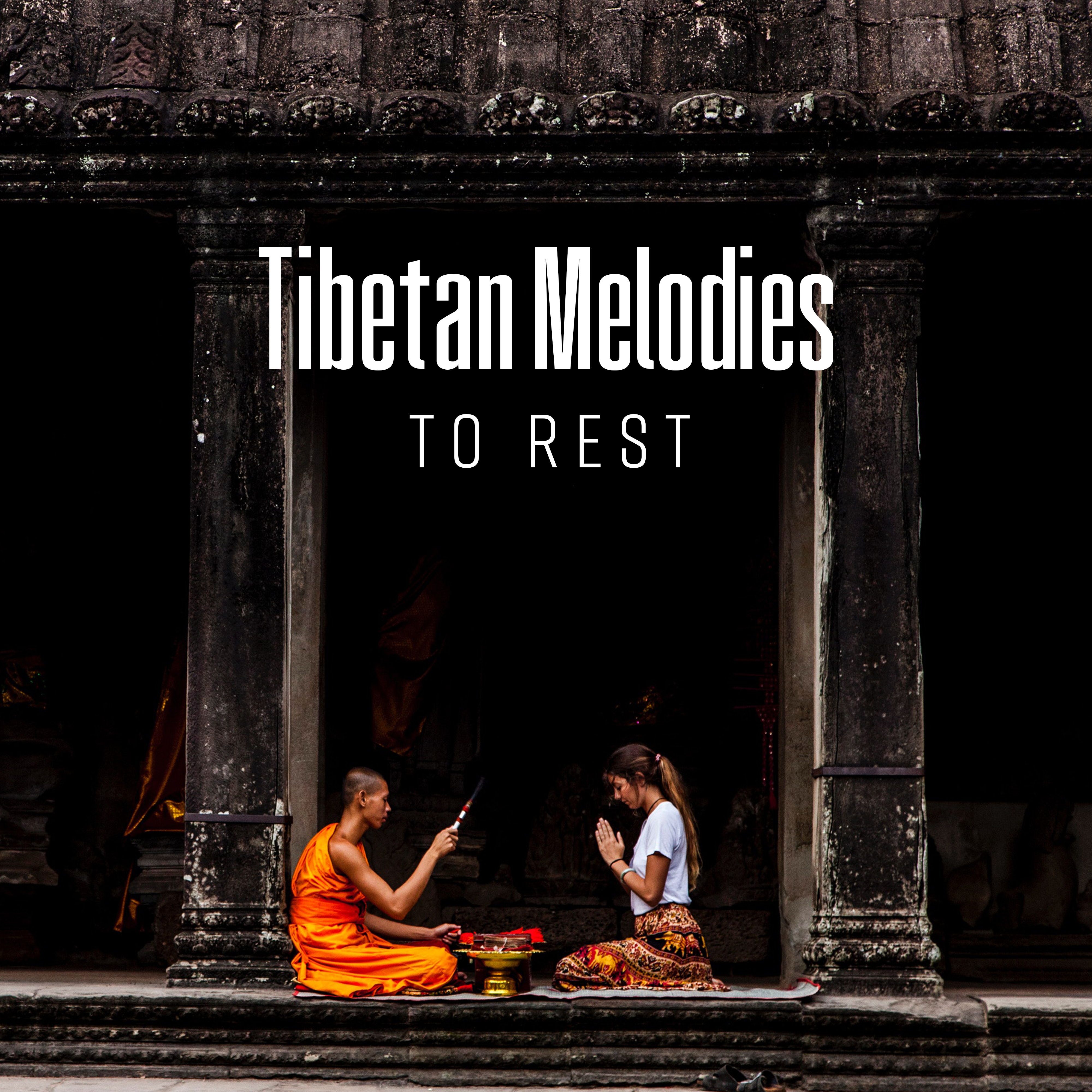 Tibetan Melodies to Rest