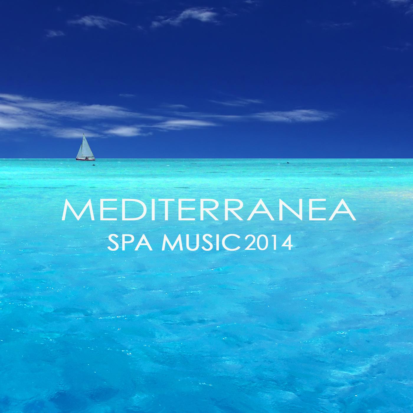 Mediterranea Spa Music 2014 - Peaceful Relaxation Meditation Healing Music for Massage, Chakra Balancing, Yoga, Reiki, Deep Meditation & Tai Chi, Relaxing Sounds from the Islands in the Sun