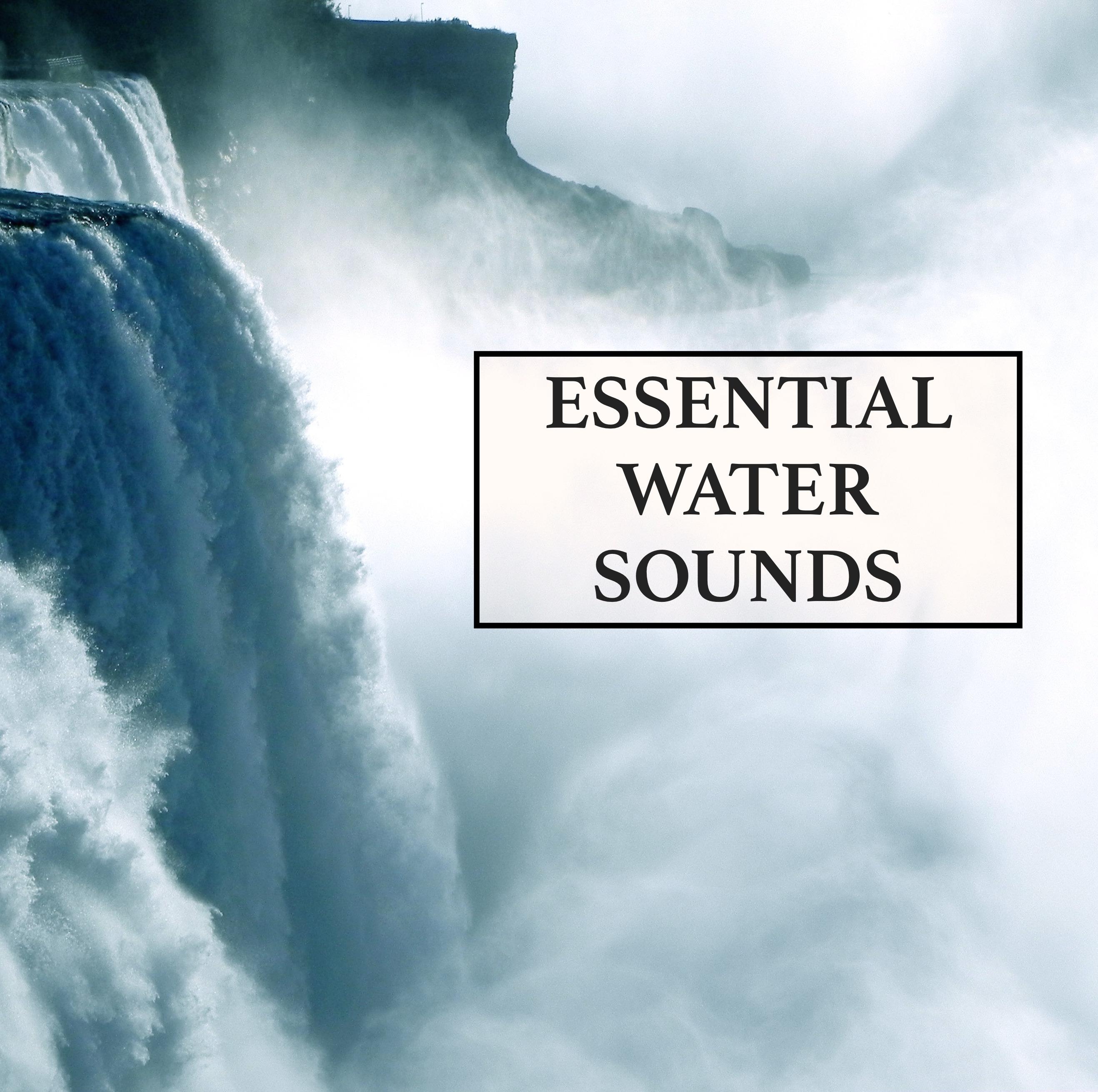 Essential Water Sounds Mix - The Ultimate Collection of Rain and Water Sounds to Relax, Revive, De-Stress, Encourage Mindfulness and Meditation, and Promote Healthy Natural Living and Study Success