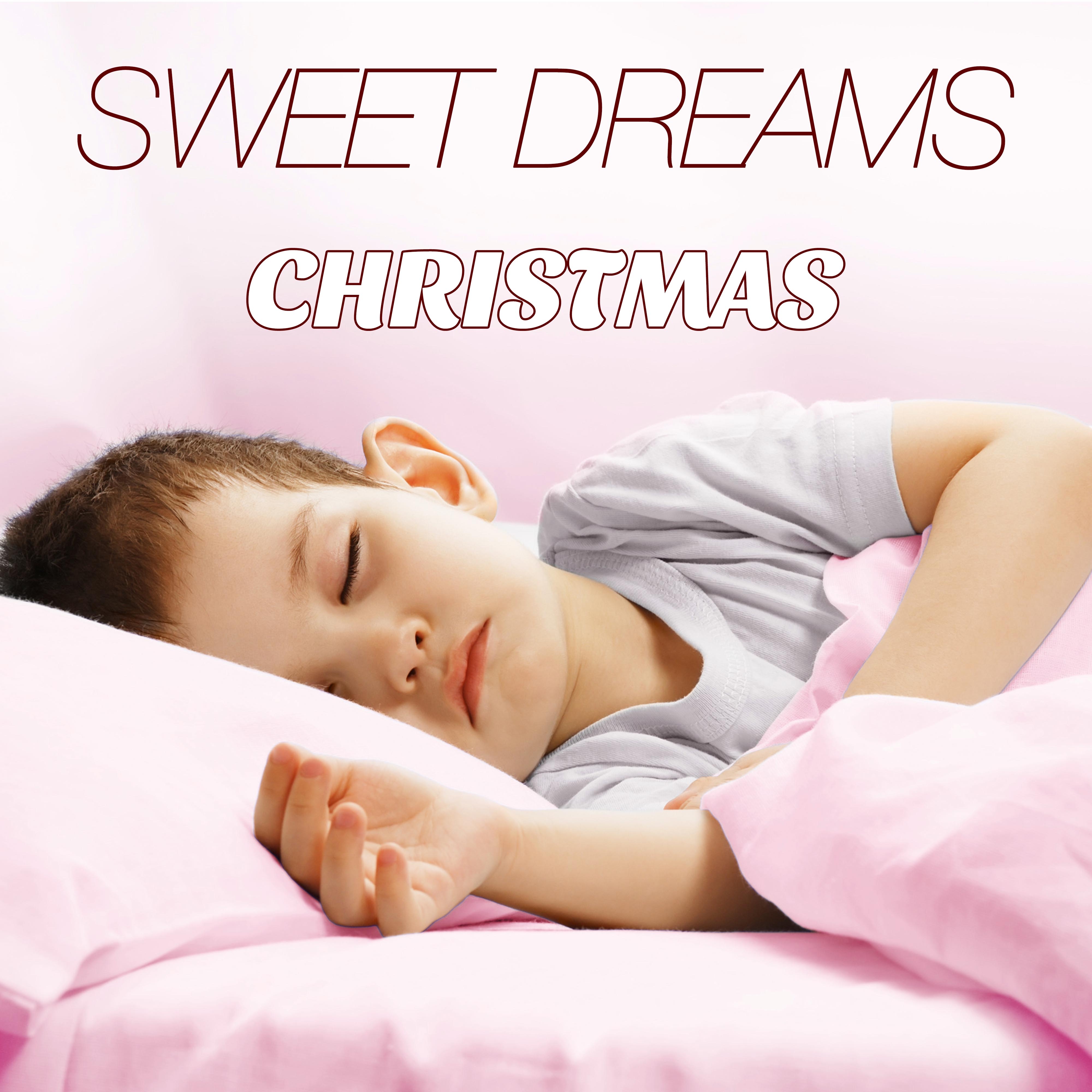 Sweet Dreams Christmas: Extremely Relaxing Music for Christmas Time with Christmas Classics and New Age Vibes with Ocean and Rain Sounds