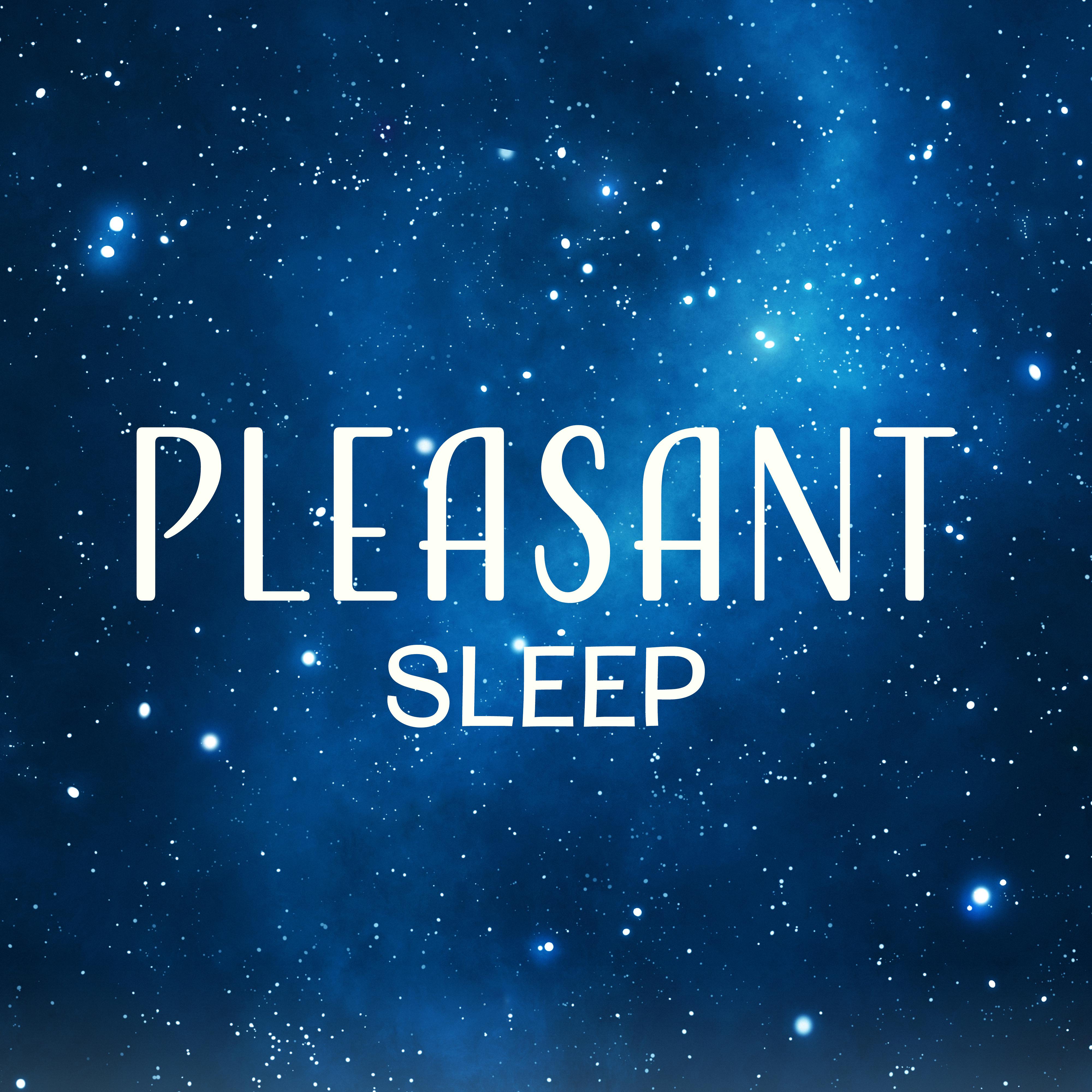 Pleasant Sleep  Sweet Dreams, Melodies to Bed, Relaxing Music, Soft Sounds, Lullabies at Night, New Age