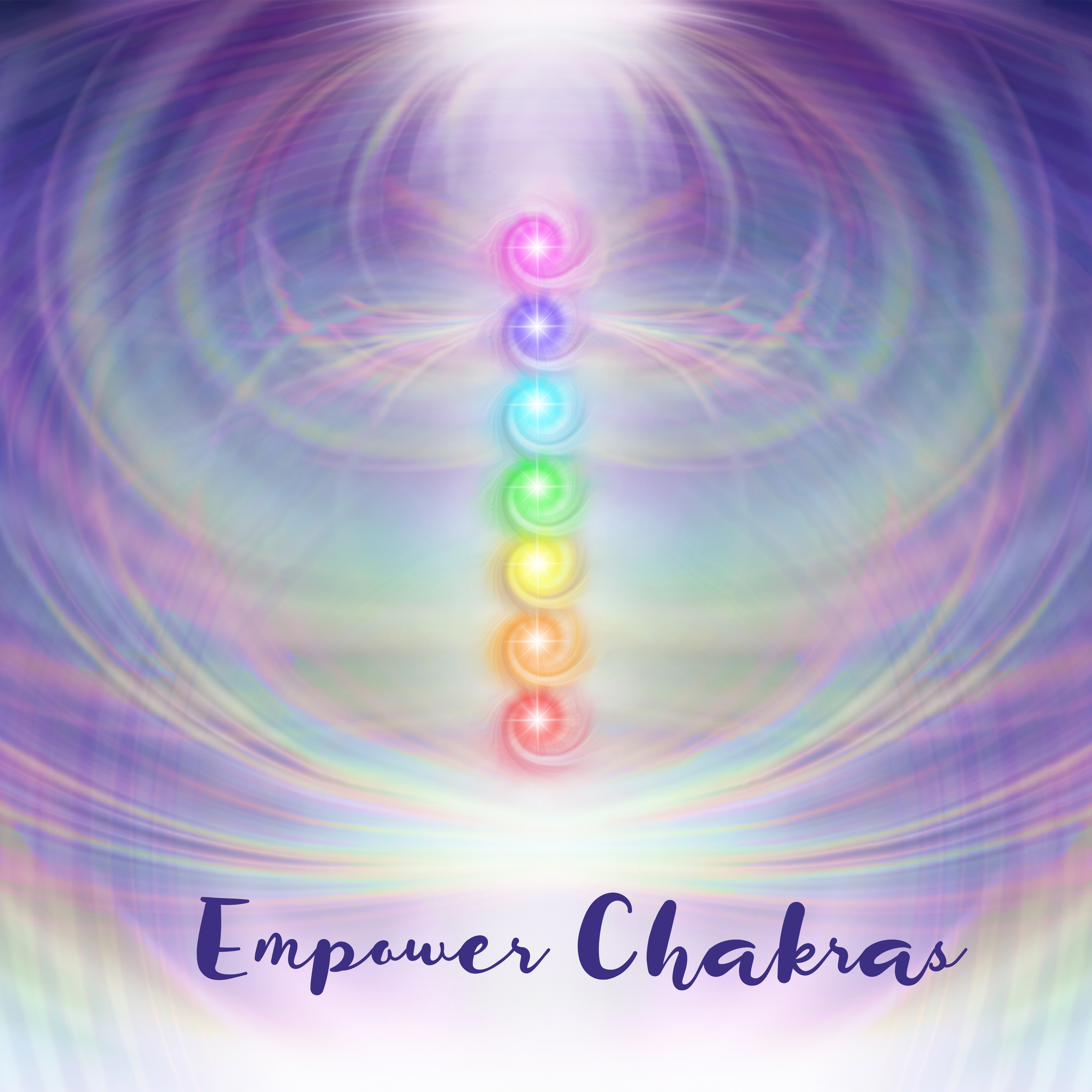 Empower Chakras: Music for Meditation, Helpful in Awakening, Opening and Strengthening Chakras