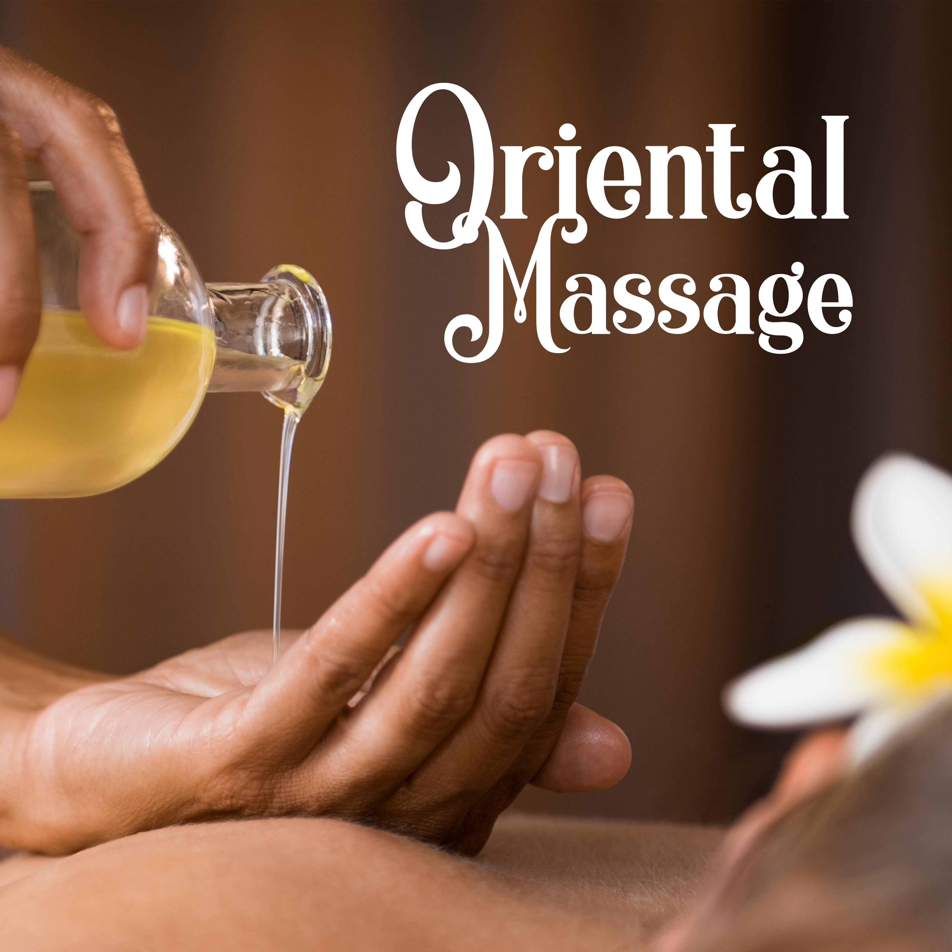 Oriental Massage: Calm, Quiet and Peaceful Music for Your Relaxation and Rest
