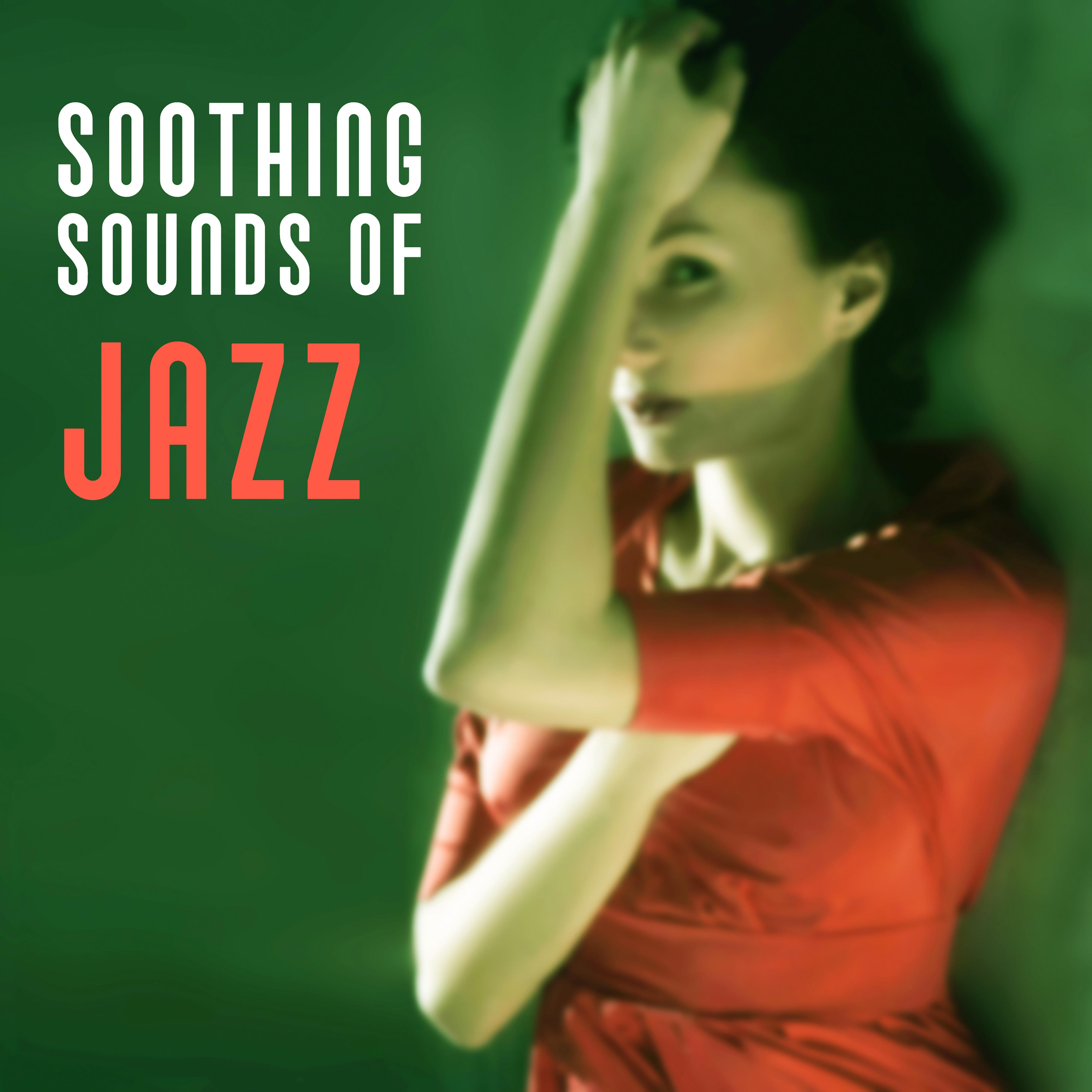 Soothing Sounds of Jazz  Jazz to Calm Down, Moonlight Jazz, Smooth Music, Sounds to Relax