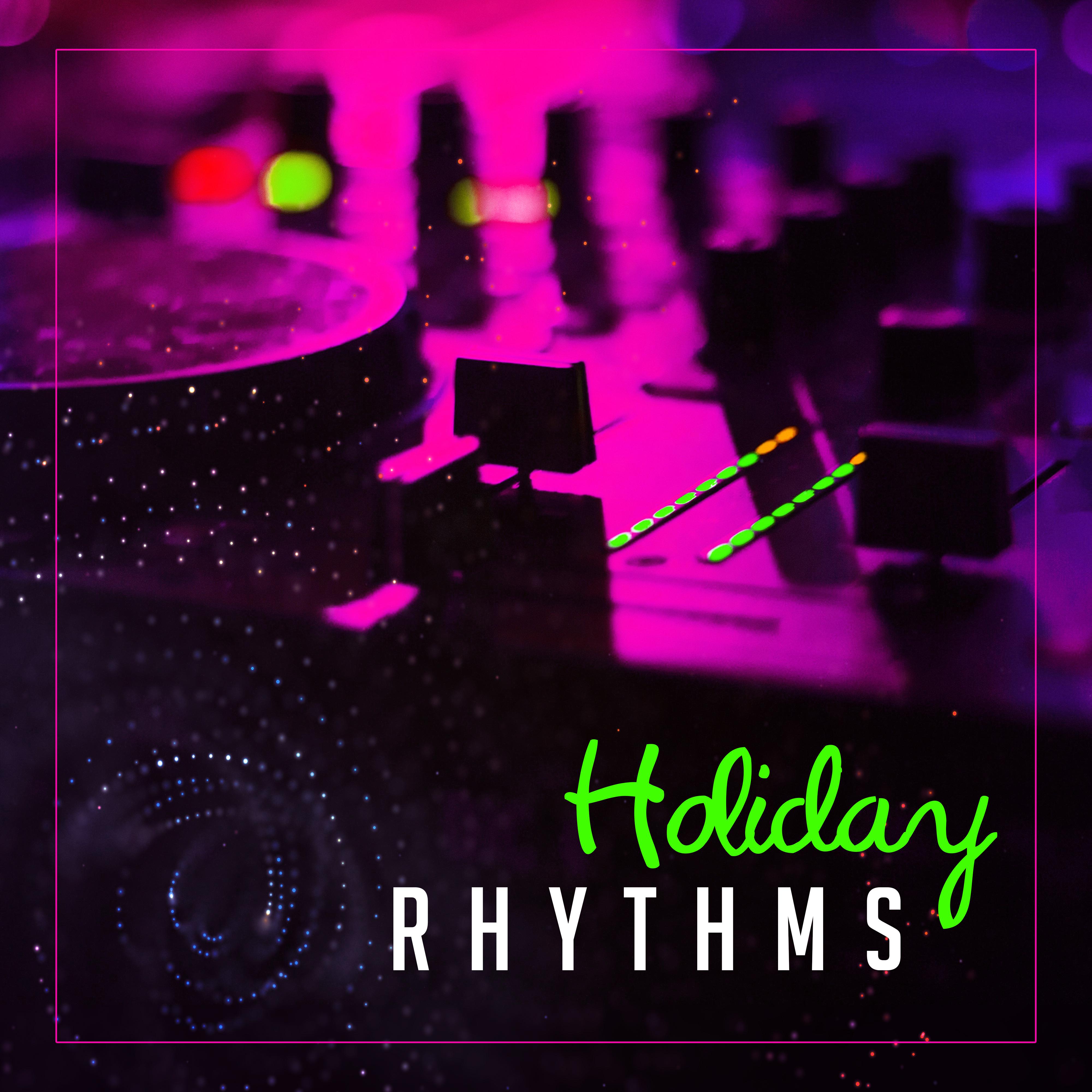 Holiday Rhythms  Beach Party, Dancefloor, Summer Lounge, Hot Party, Drink Bar,  Vibes, Disco Beach Club, Holiday Chill Out Music 2017