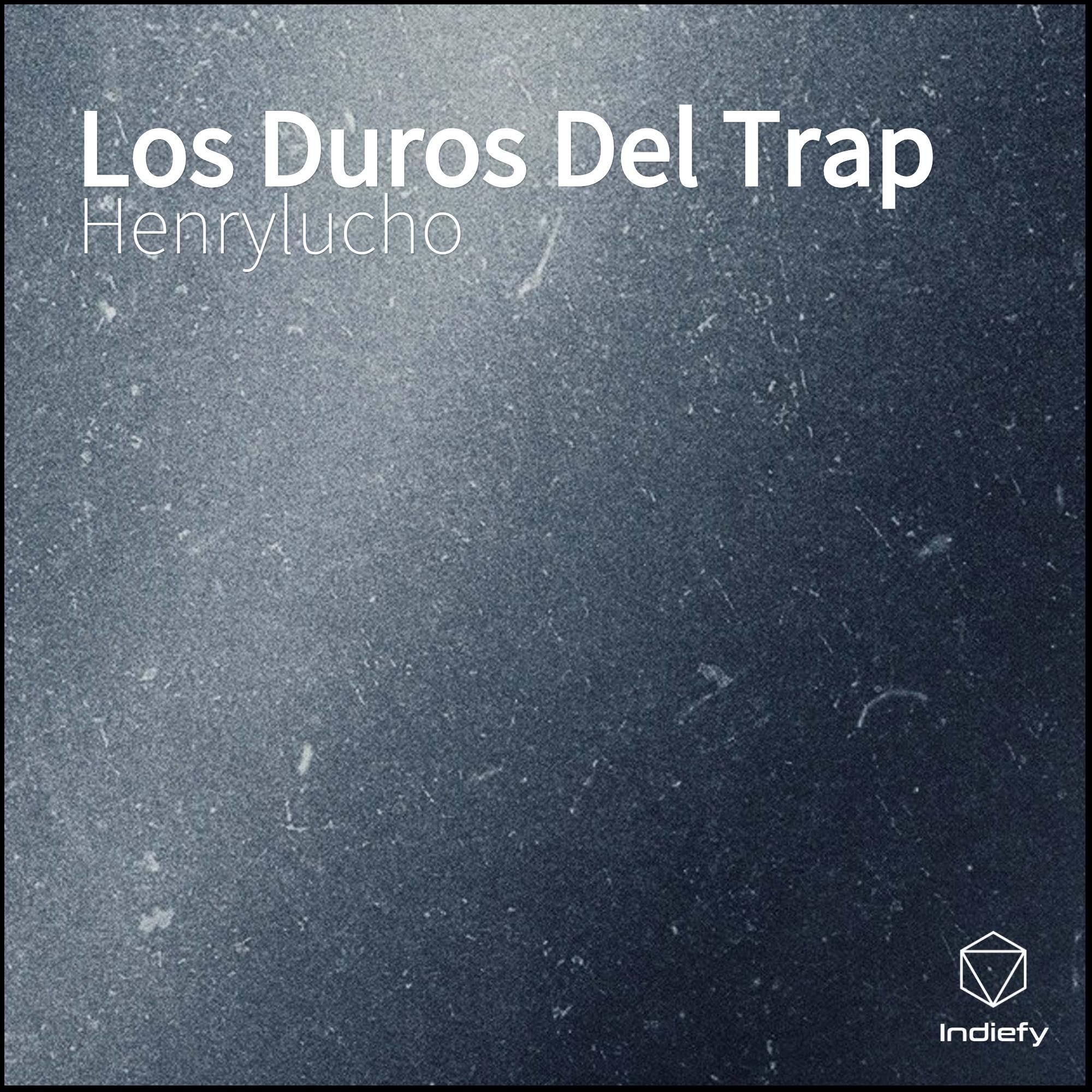 Los Duros Del Trap