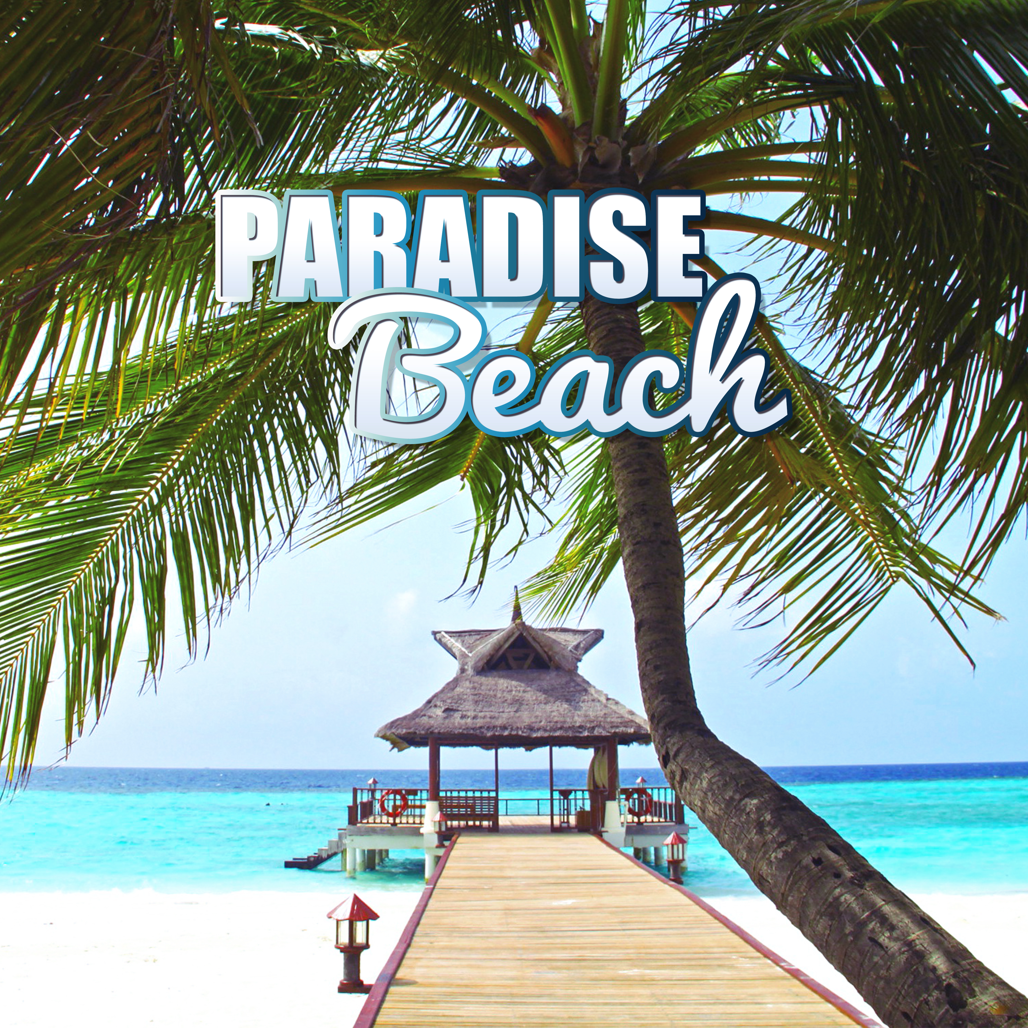 Paradise Beach  Chill Out 2017, Summer Holiday, Relax, Beach Music, Zen