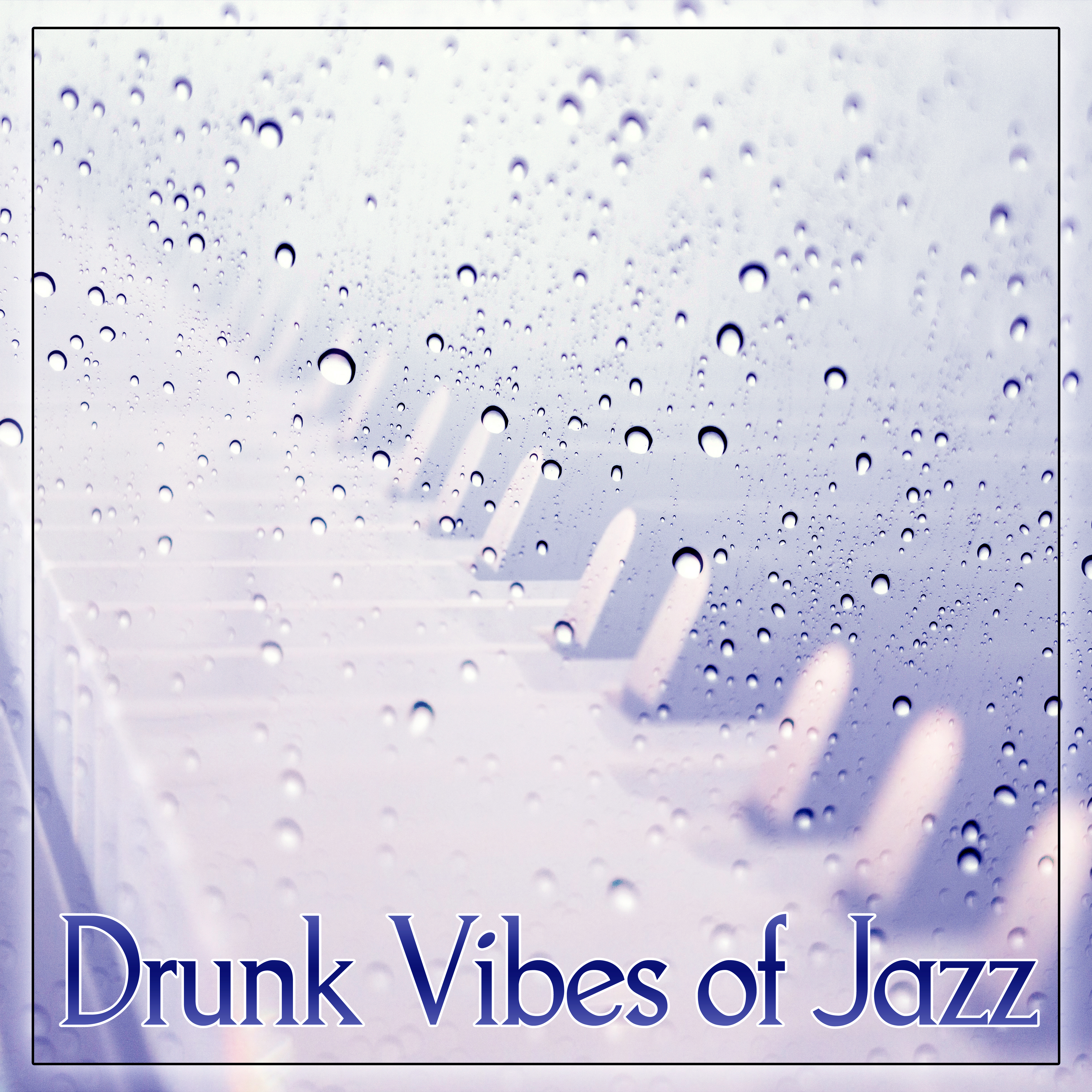 Drunk Vibes of Jazz  Best Collection of Modern Jazz Music, Mellow Jazz, Instrumental Piano, Calming Background Jazz, Cocktail Bar