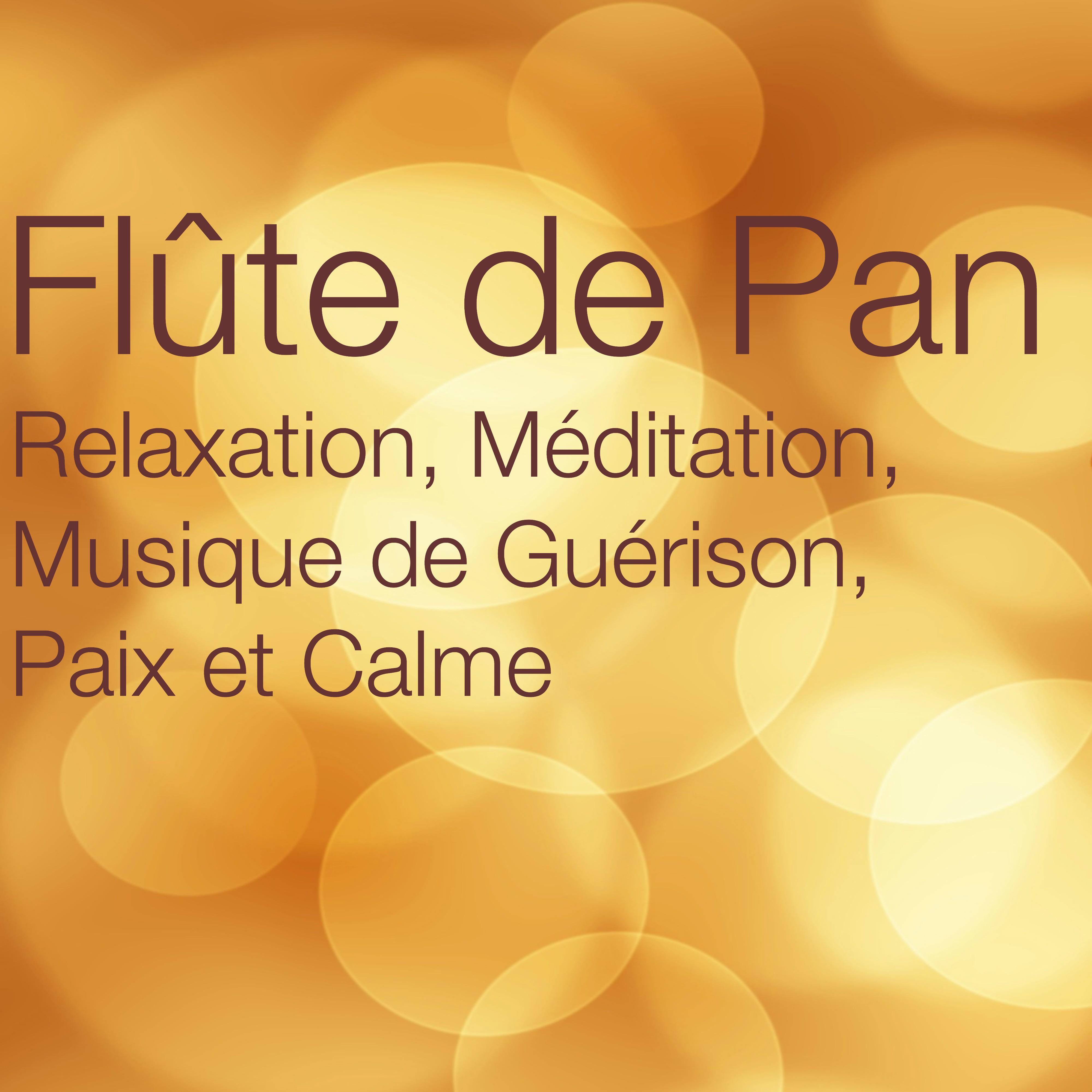 Fl te de Pan  Relaxation, Me ditation, Musique de Gue rison, Paix et Calme