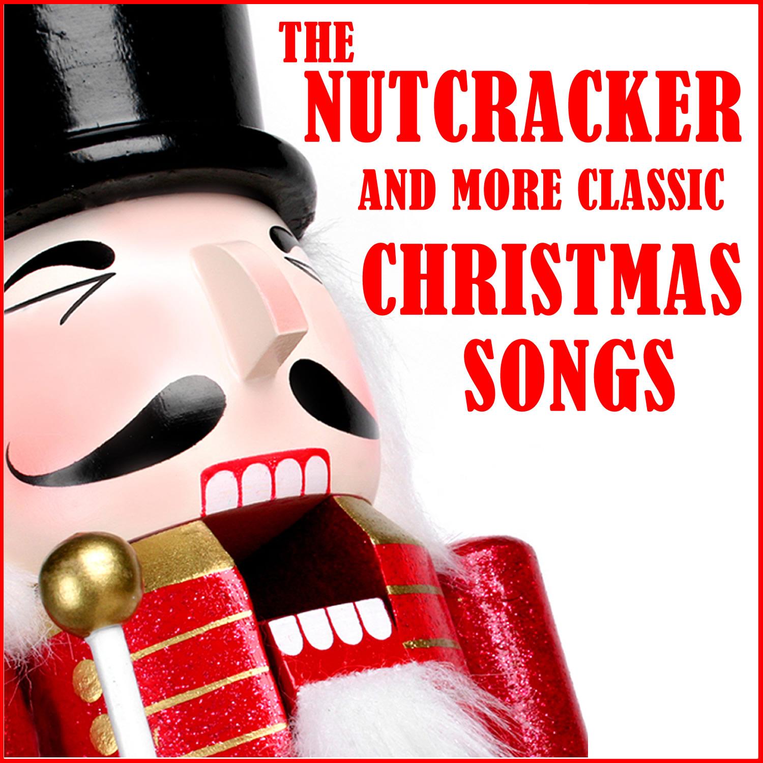 The Nutcracker and More Classic Christmas Songs