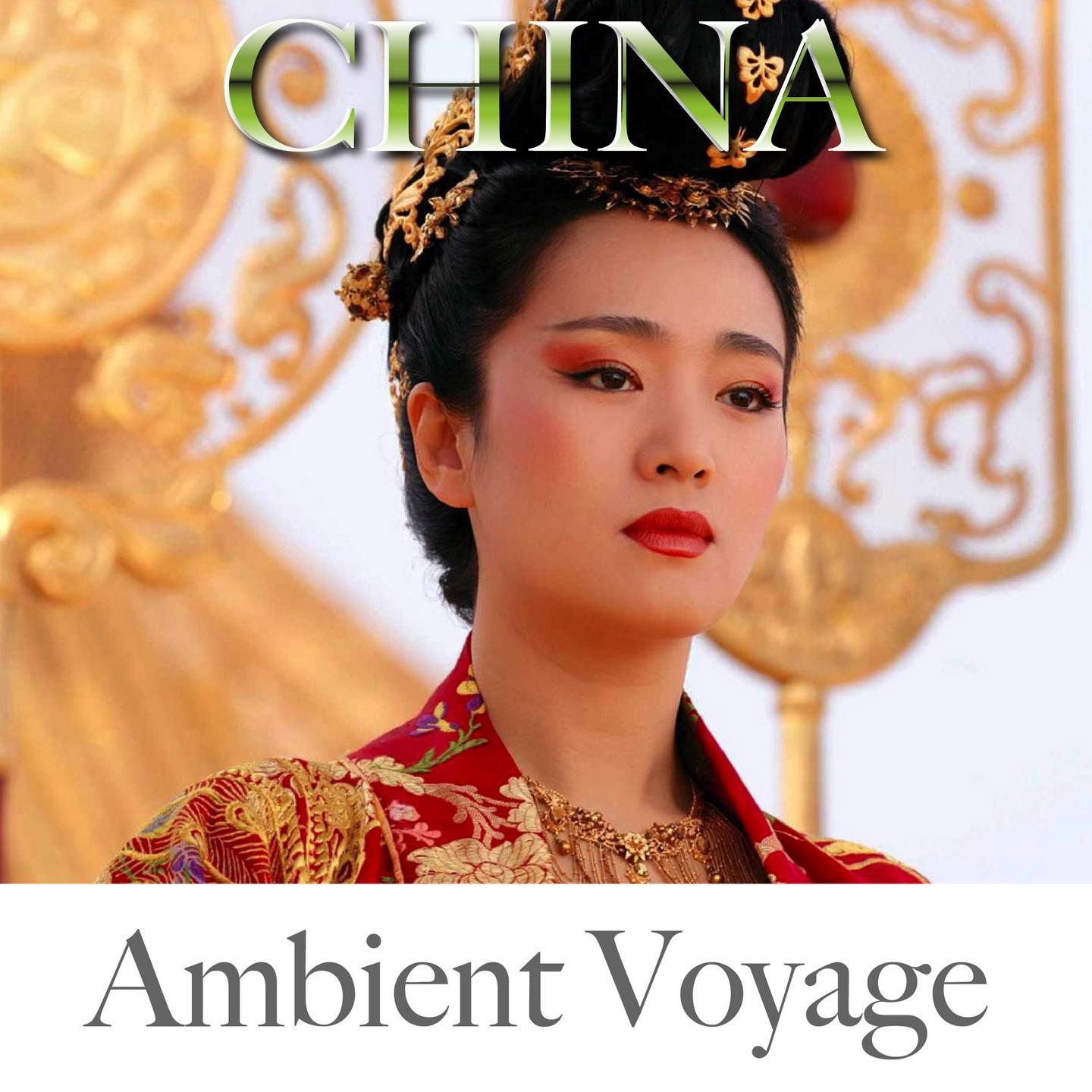 Ambient Voyage: China